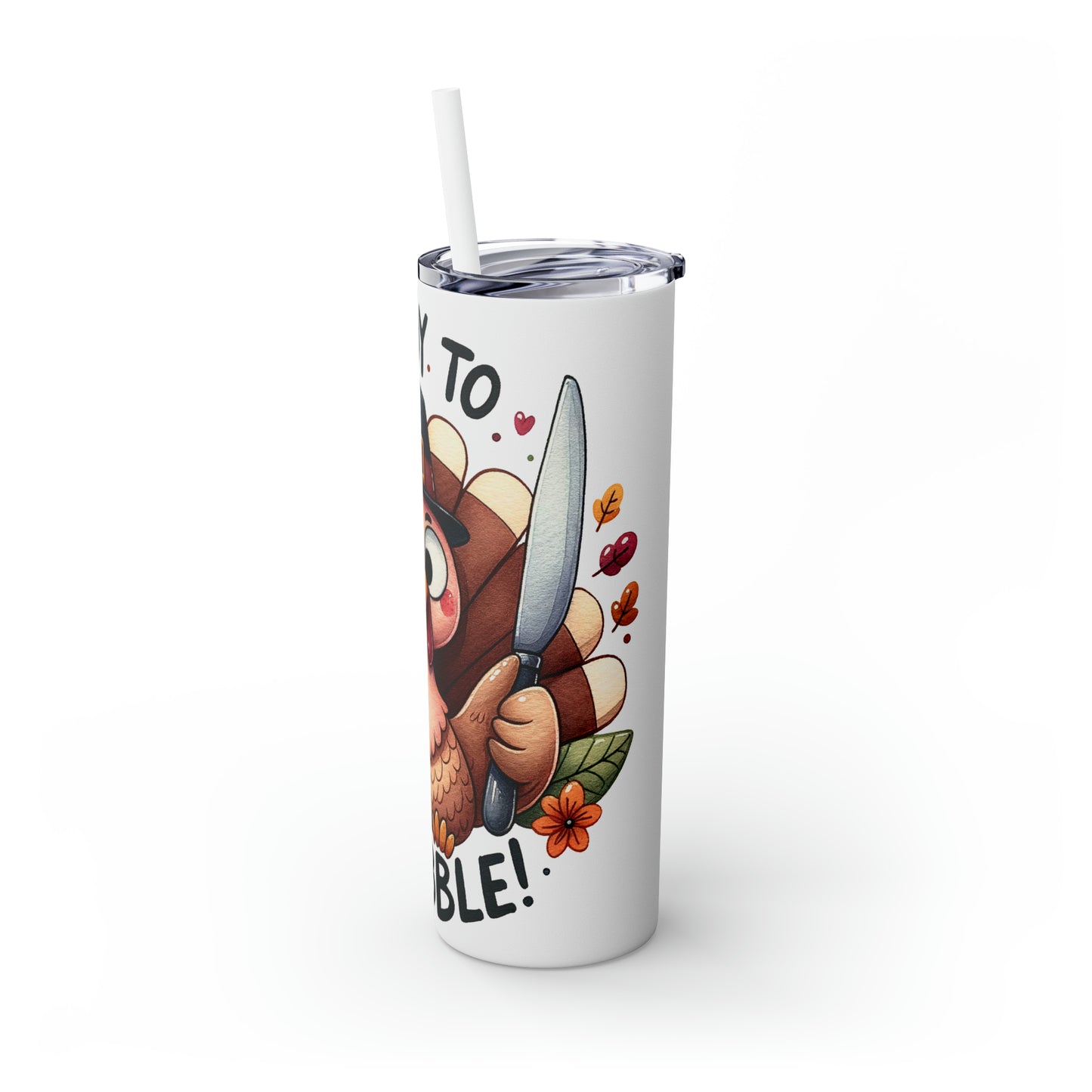 Skinny Tumbler with Straw, 20oz, Thanksgiving, Ready to Gobble, awd-338