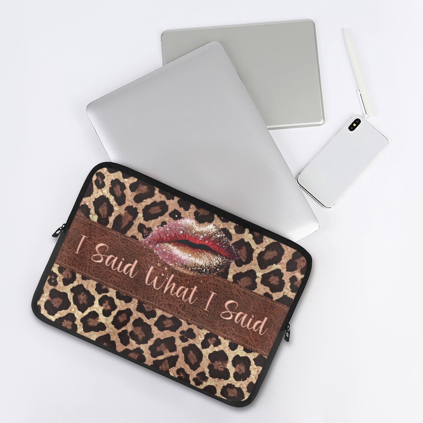 Laptop Sleeve - without handles - Leopard Print, Lips, I Said What I Said