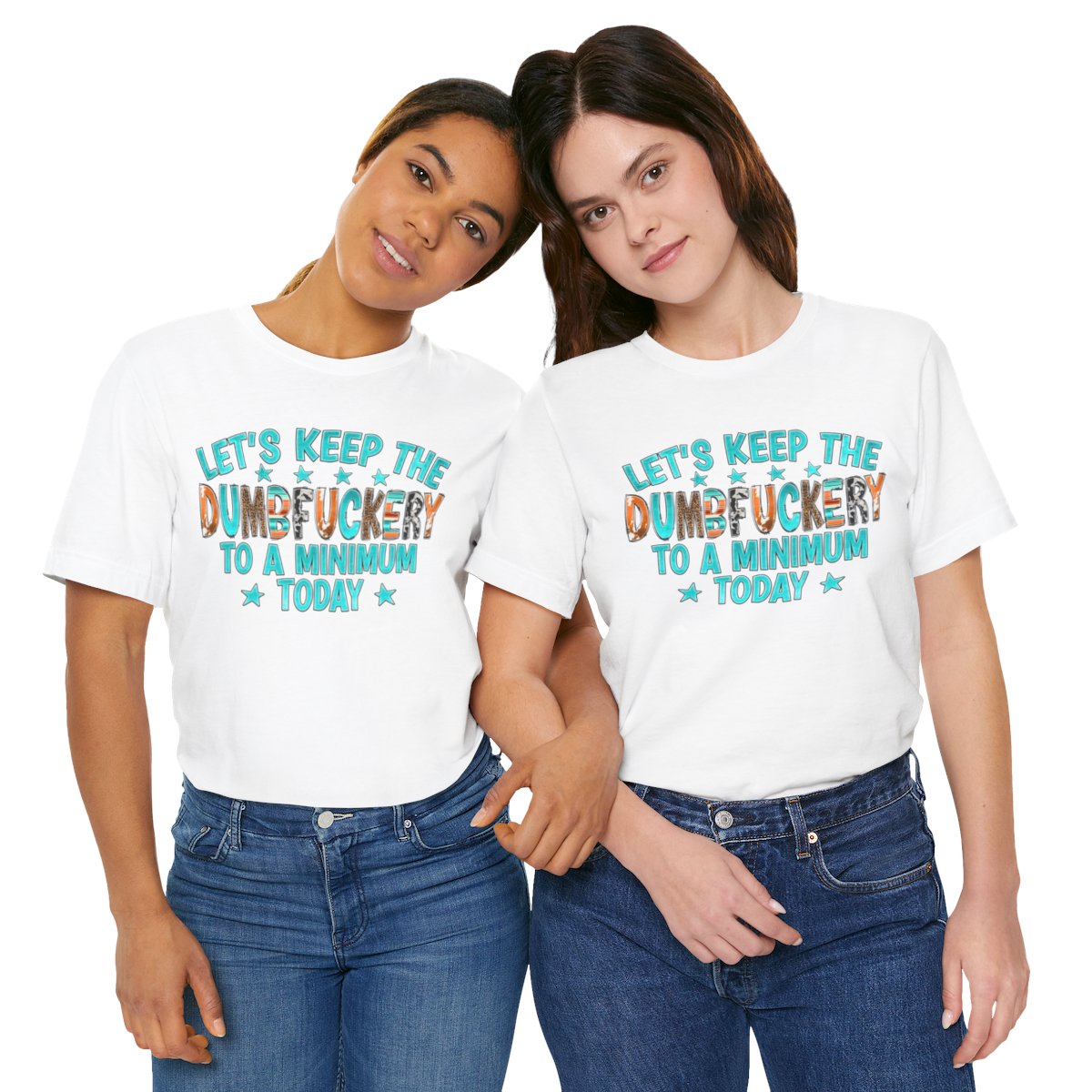 Let's Keep The Dumbfuckery To a Minimum Today Unisex Jersey Short Sleeve Tee/Unisex Heavy Blend™ Hooded Sweatshirt