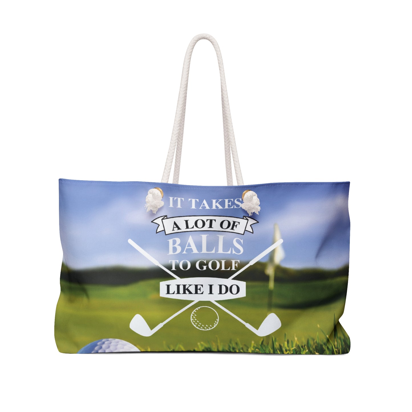 Personalised/Non-Personalised Weekender Bag, It takes a lot of Balls to Golf like I do, Weekender Bag, Beach Bag, Book Bag