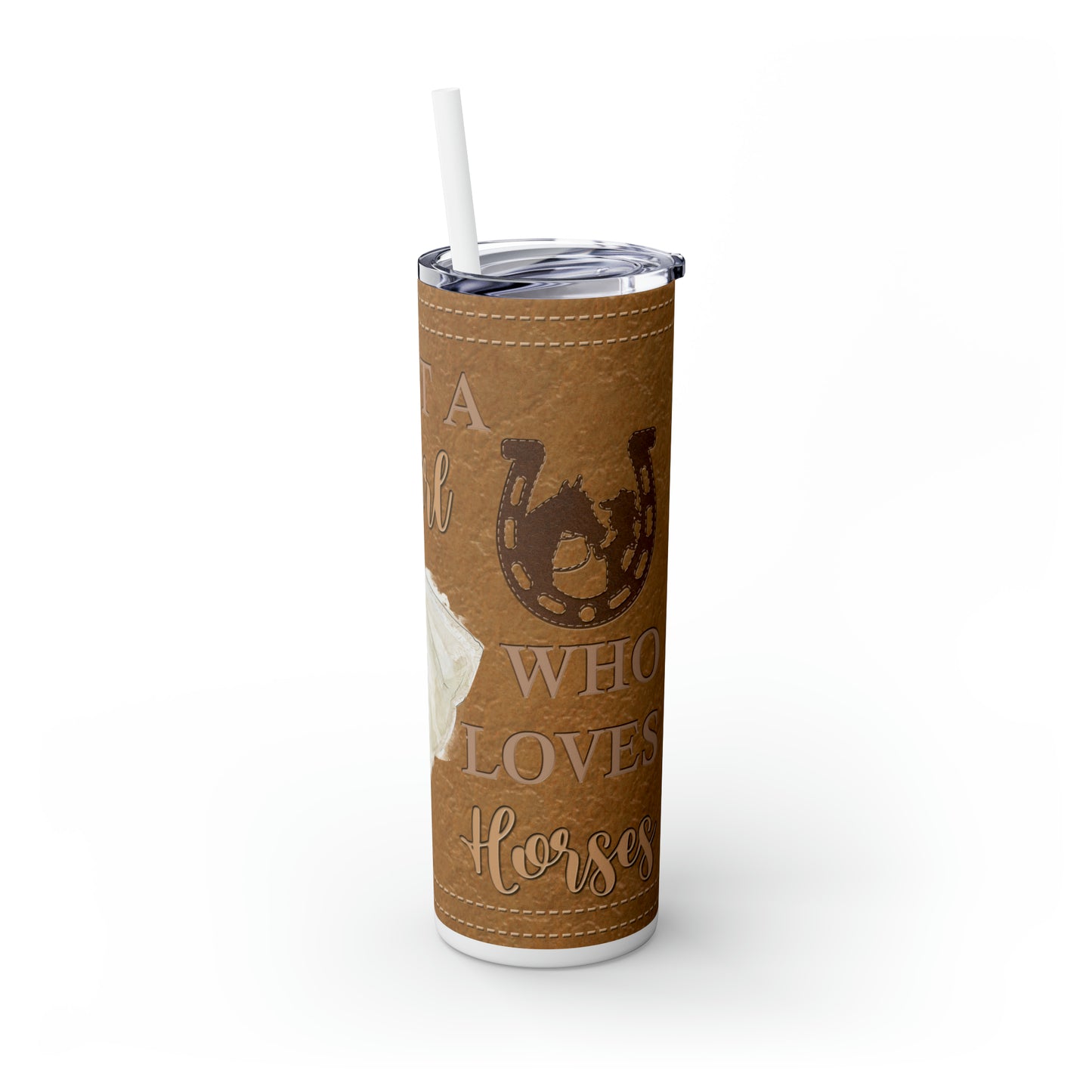 Skinny Tumbler with Straw, 20oz, Personalised, Horse and Girls, Western, Just a Girl Who Loves Horses