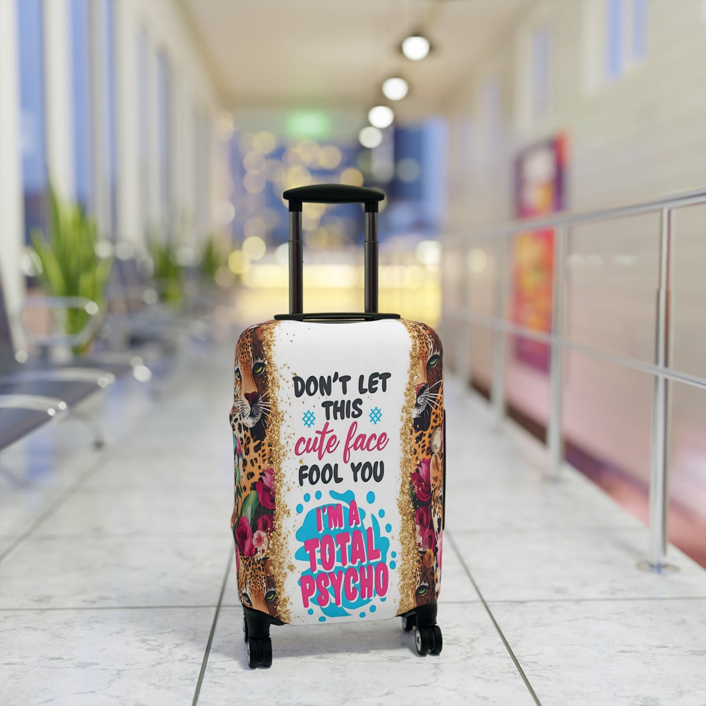 Luggage Cover, leopards, Floral, Don't let this cute face fool you I am a total psycho, awd-3097