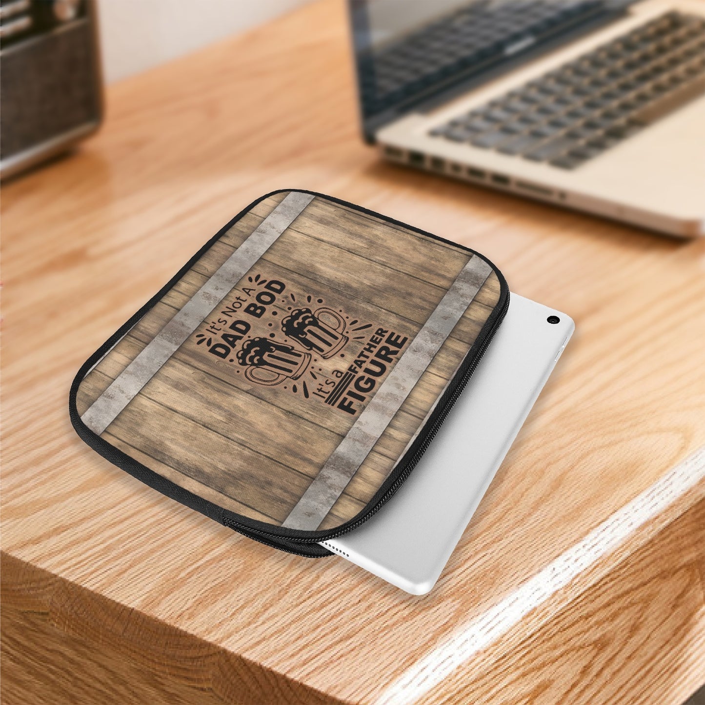 Tablet Sleeve - It's not a Dad bod it's a father figure