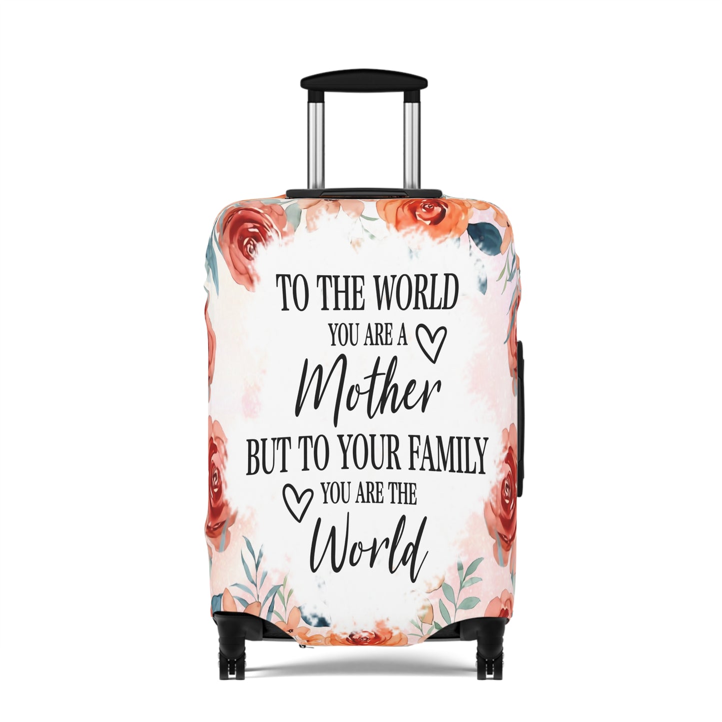 Luggage Cover, To the world you are a Mother but to your family you are the World, awd-535