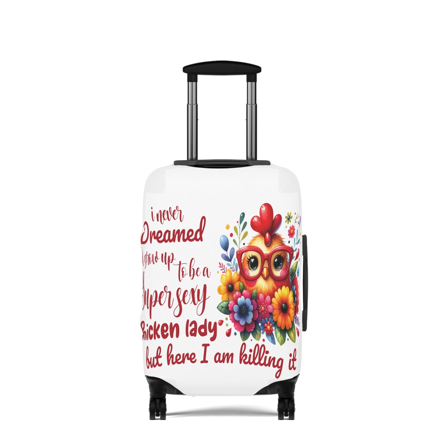 Luggage Cover, Chicken, I never dreamed quote, awd-1072