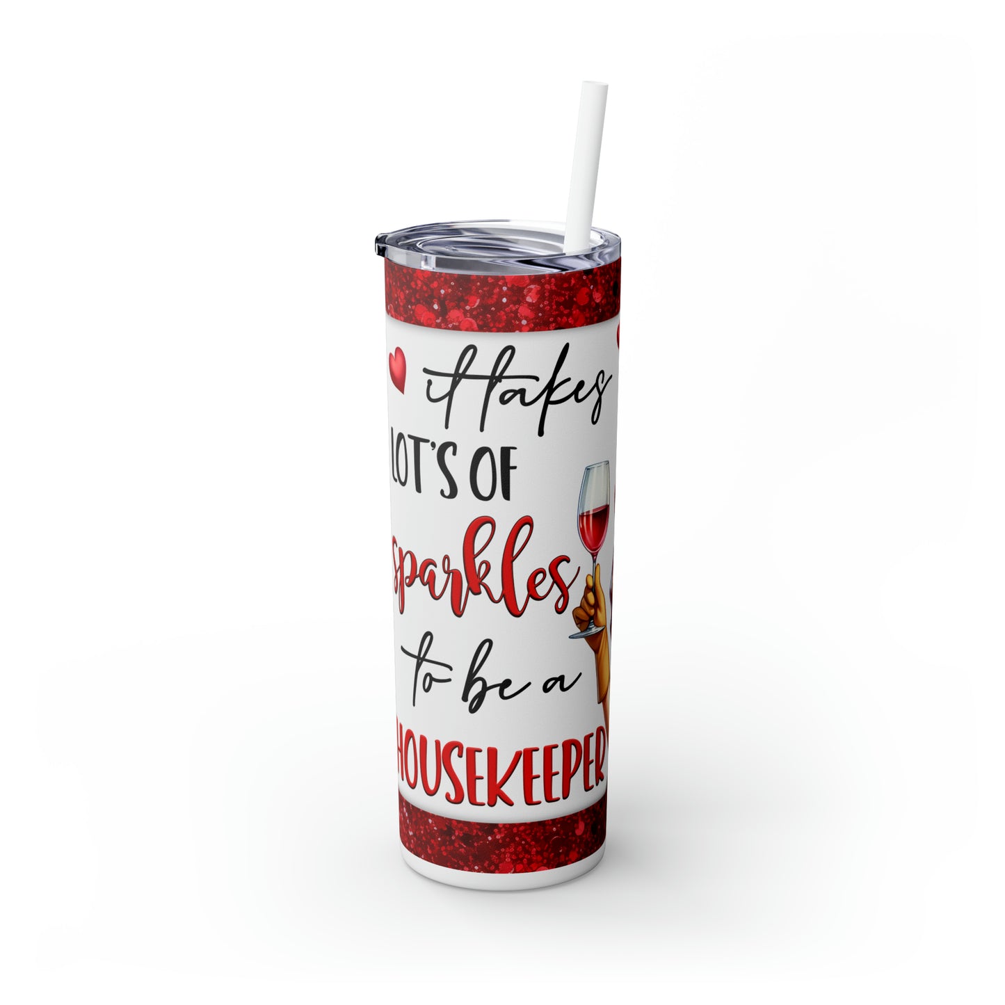 Skinny Tumbler with Straw, 20oz, Retro, It Takes a lot of Sparkle to be a Housekeeper