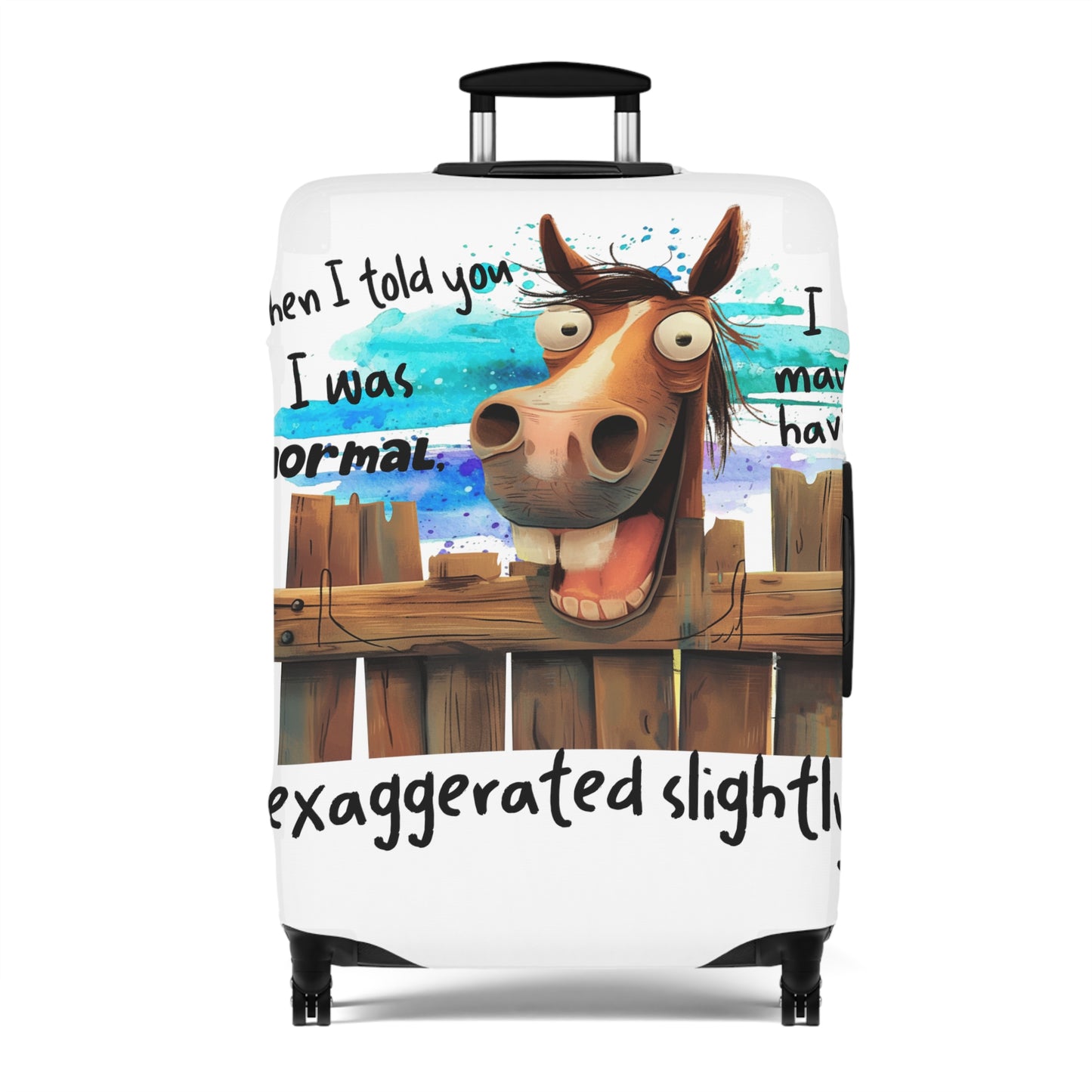 Luggage Cover, Horse, When I told You I was Normal I may have exaggerated slightly, awd-4011