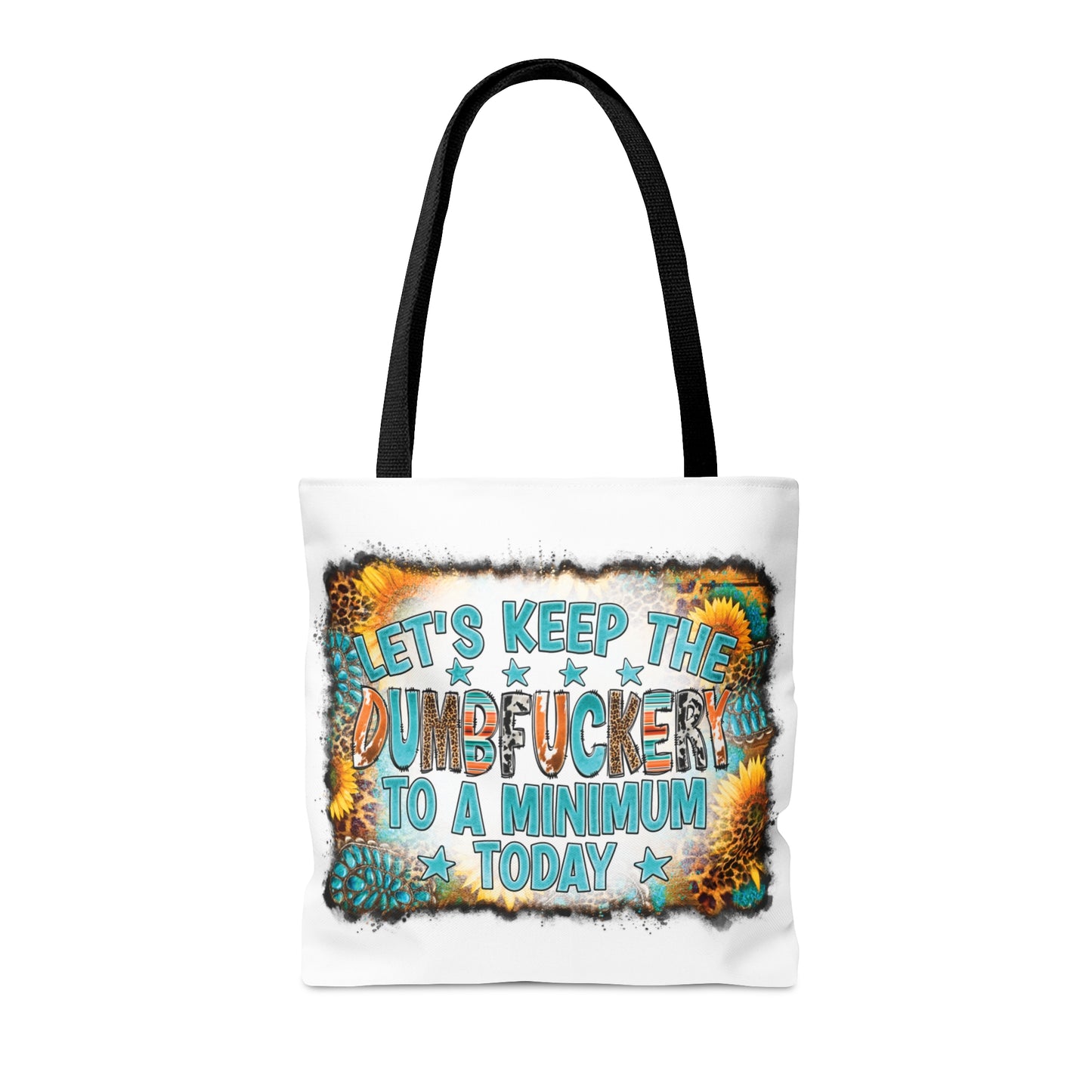 Tote Bag, Western Print, Quote Let's Keep the Dumbf**ckery to a Minimum Today