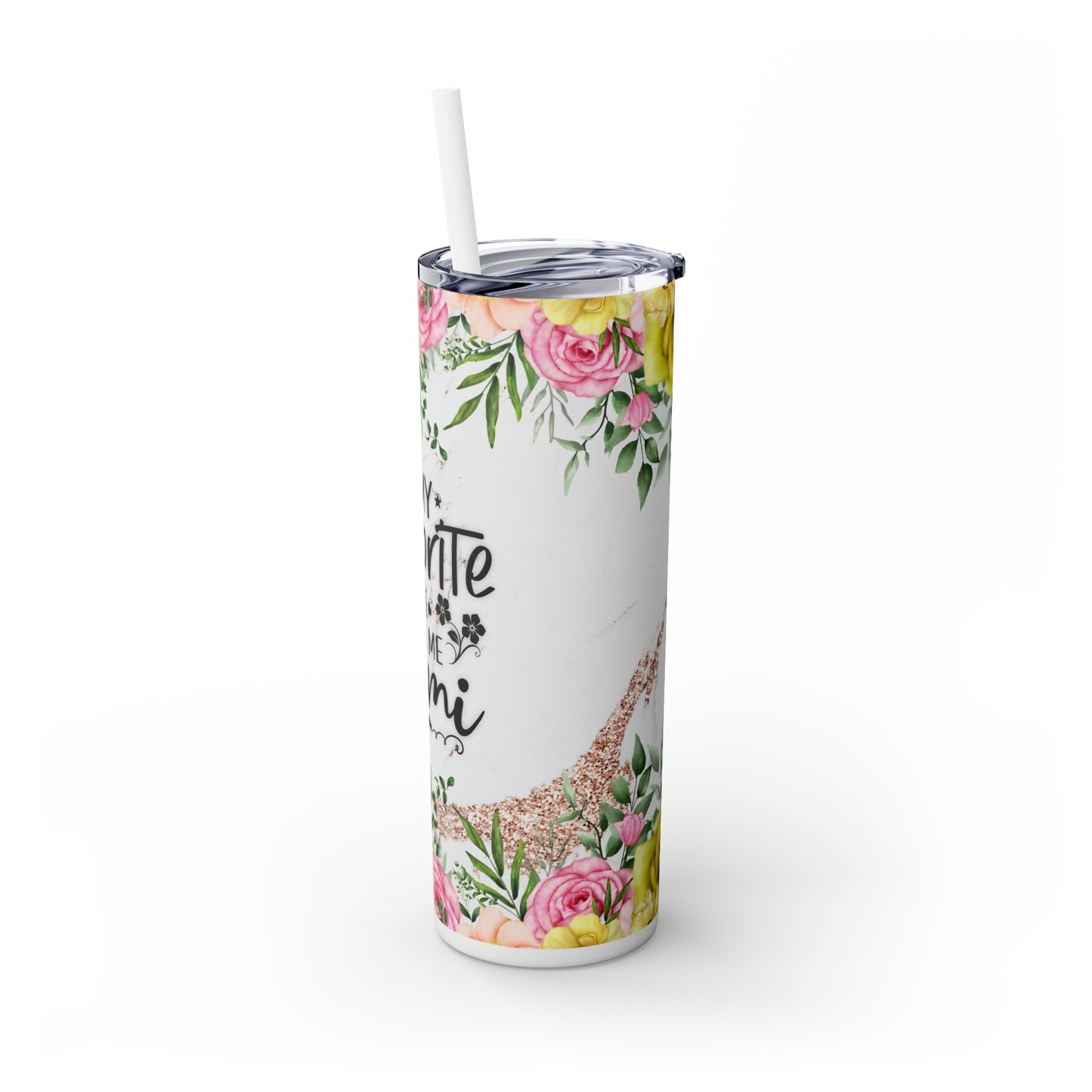 Skinny Tumbler with Straw, 20oz, Floral, Quote, My Favorite People call me Mimi, awd-720