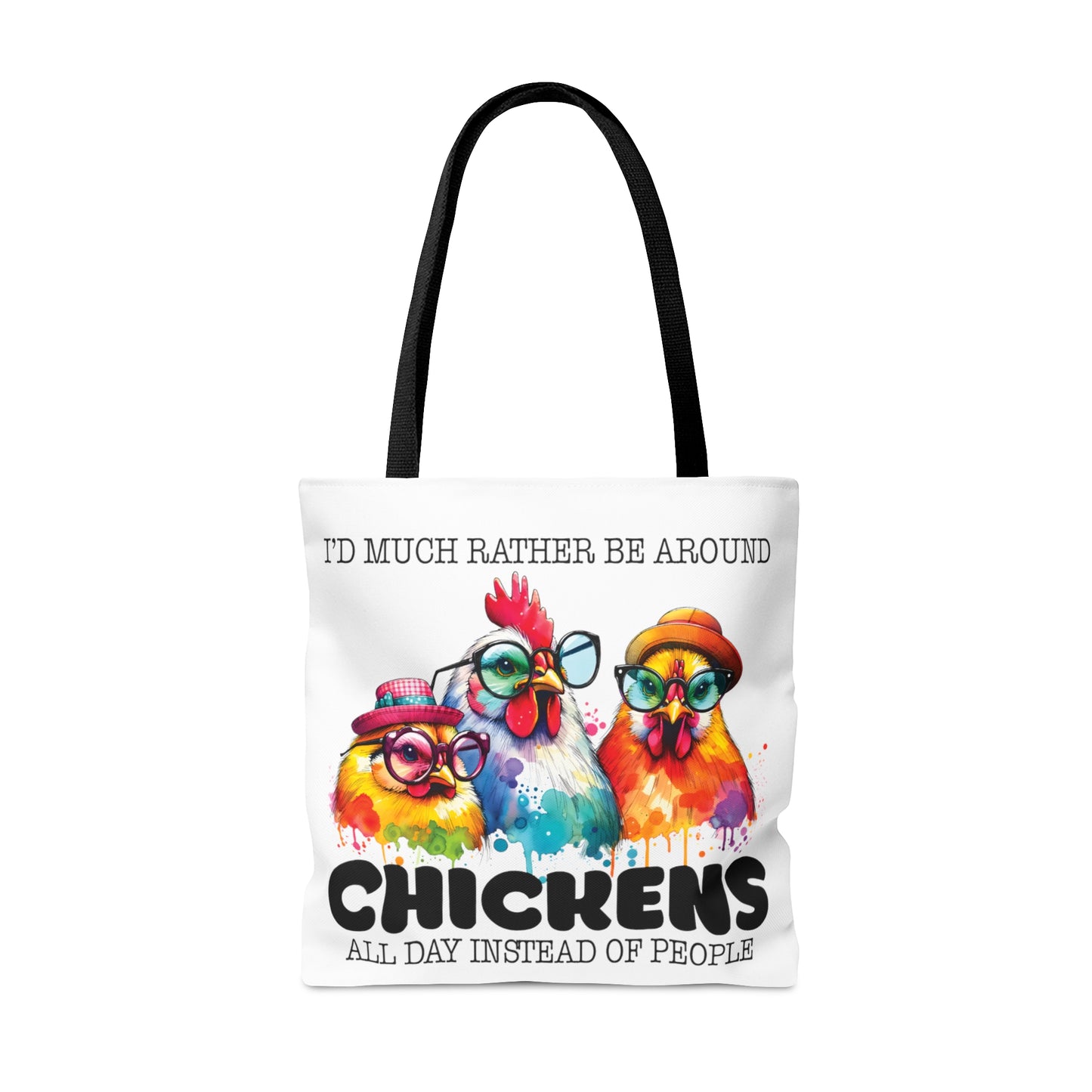 Tote Bag, Chicken, I would much rather be around Chickens