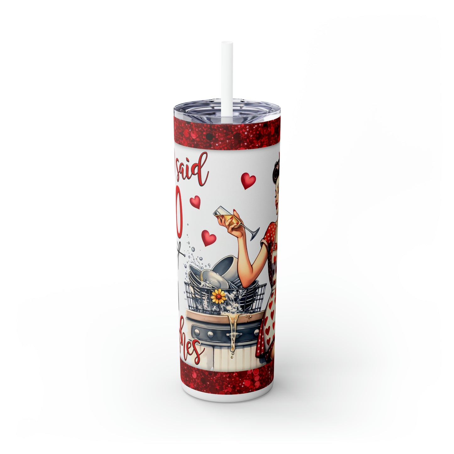 Skinny Tumbler with Straw, 20oz, Retro, When I said I Do I Didn't Mean The Dishes