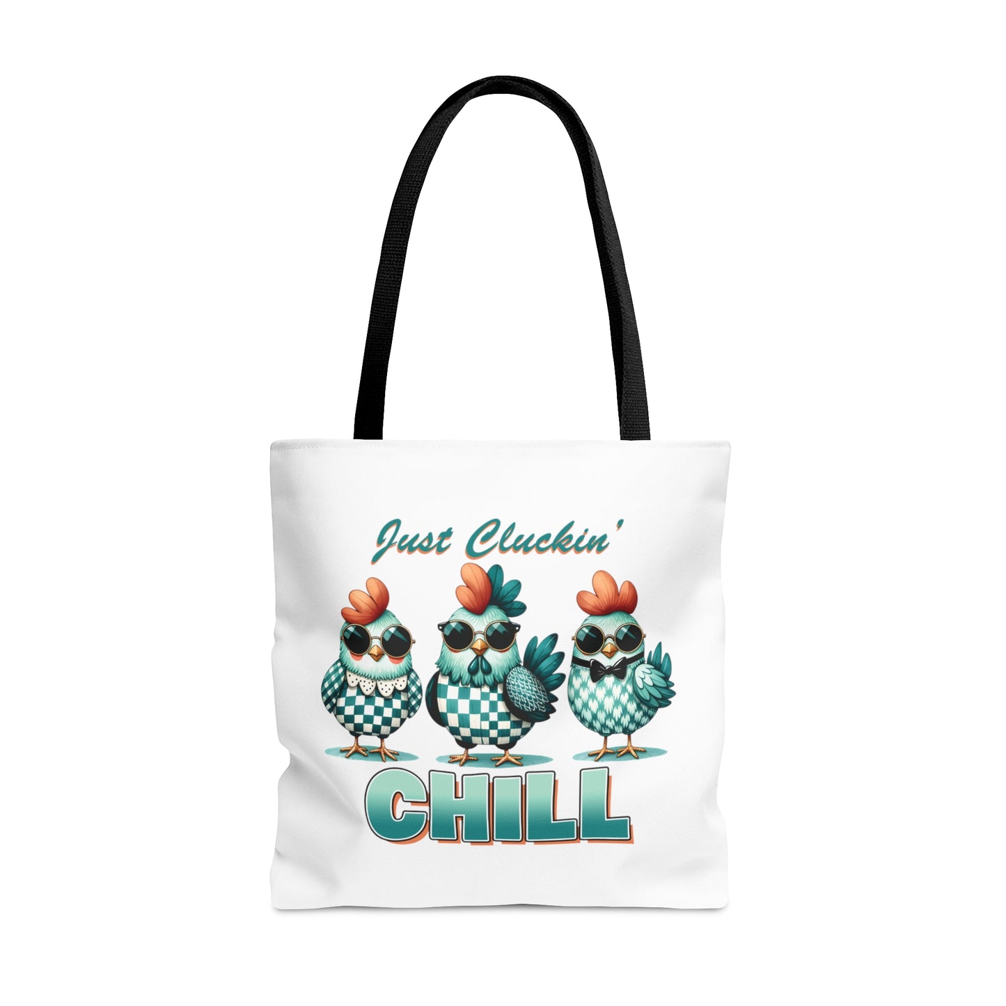 Tote Bag, Chickens, Just Clucken Chill