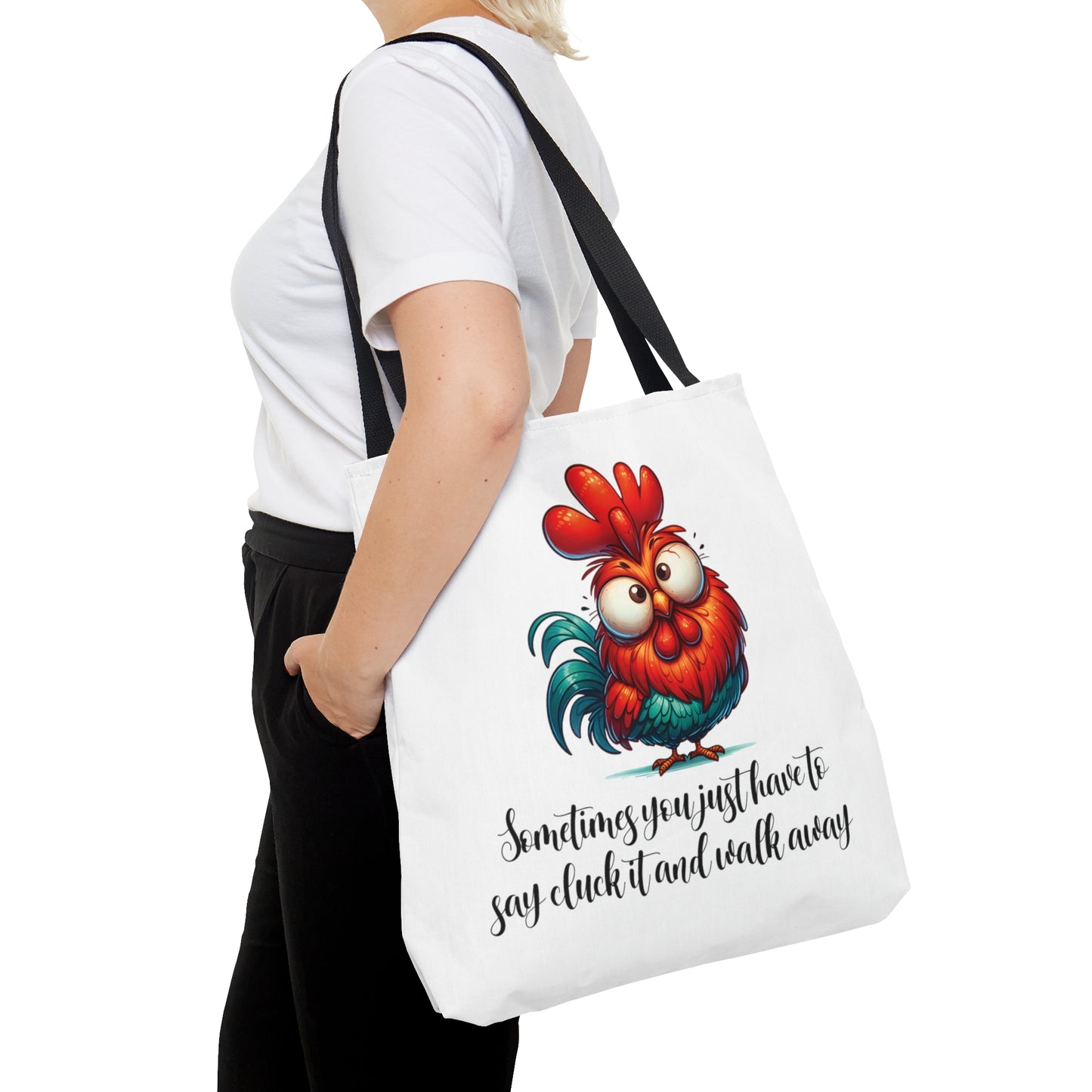 Tote Bag, Chickens, Sometimes you just have to say cluck it and walk away