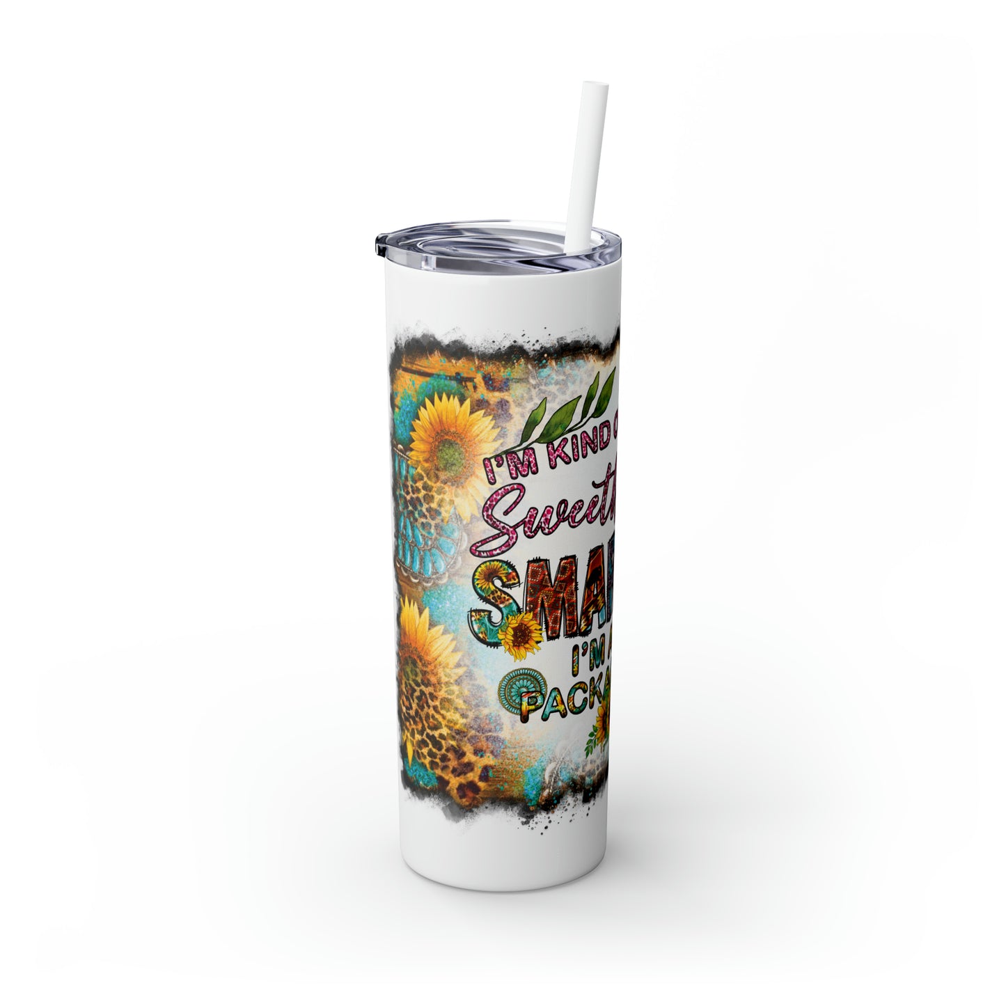 Skinny Tumbler with Straw, 20oz, Sunflowers, Western, Quote, I am kind of a mix of Sweetheart & Smartass I'm a Real Package Deal