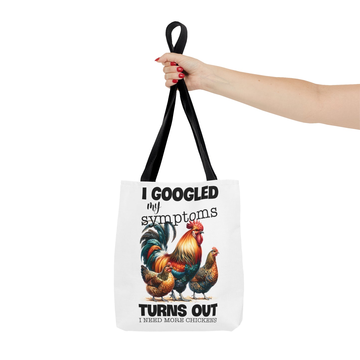 Tote Bag, Chickens, I google my Symptoms turns out I need more Chickens