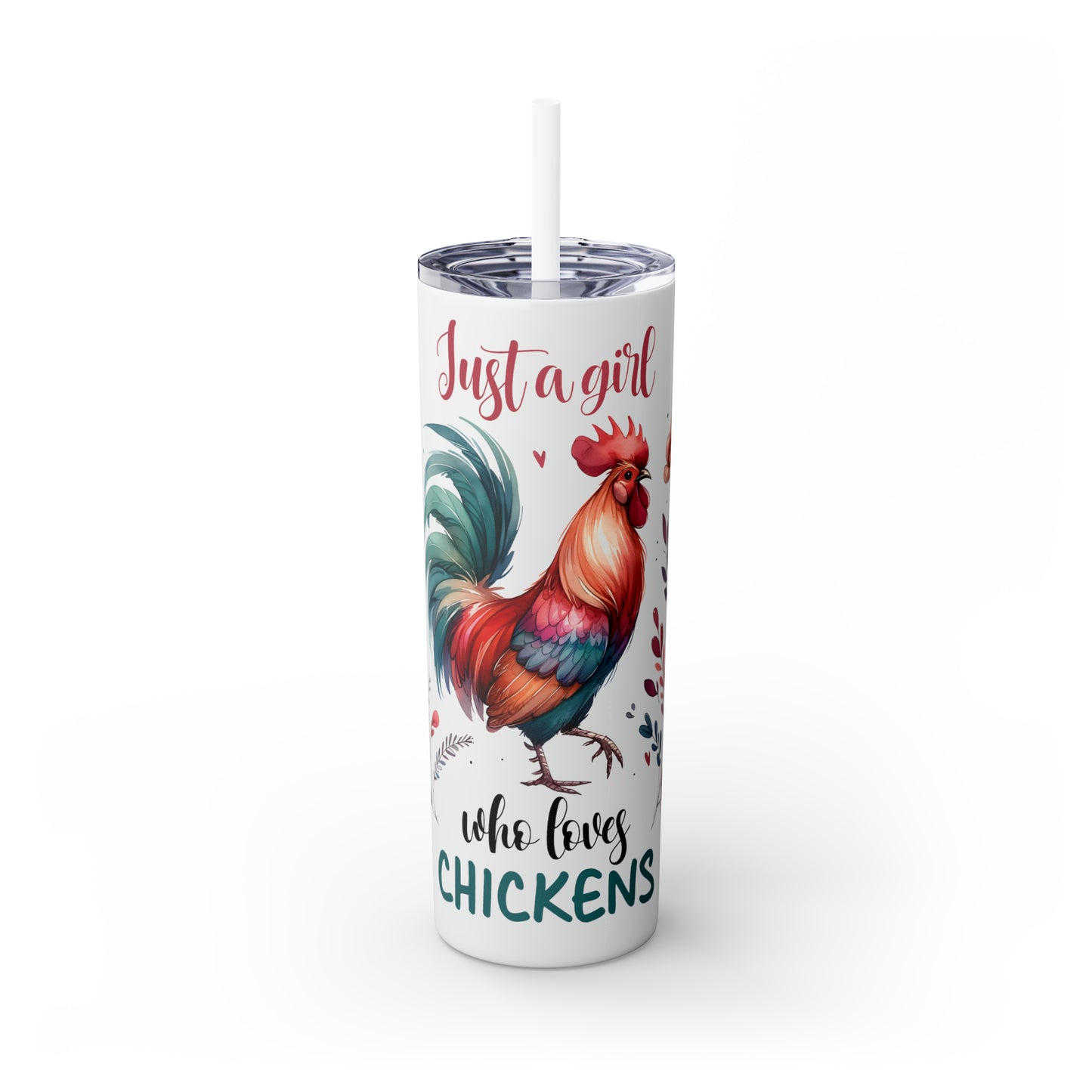 Skinny Tumbler with Straw, 20oz, Just A Girl Who Loves Chickens