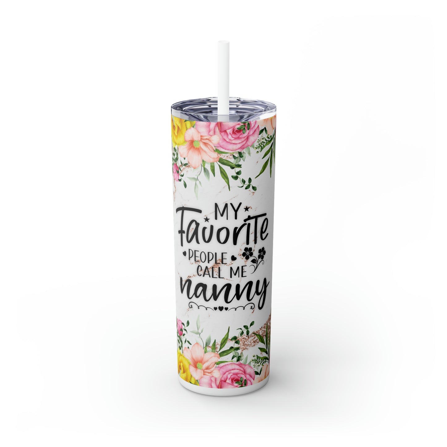 Skinny Tumbler with Straw, 20oz, Floral, Quote, My Favorite People call me Nanny, awd-725