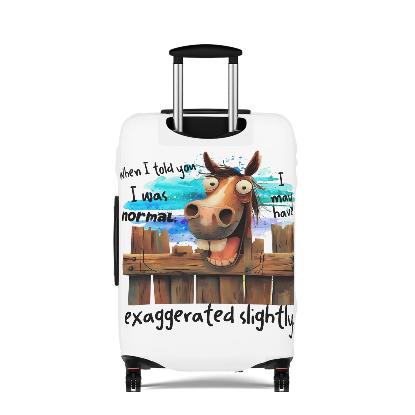 Luggage Cover, Horse, When I told You I was Normal I may have exaggerated slightly, awd-4011