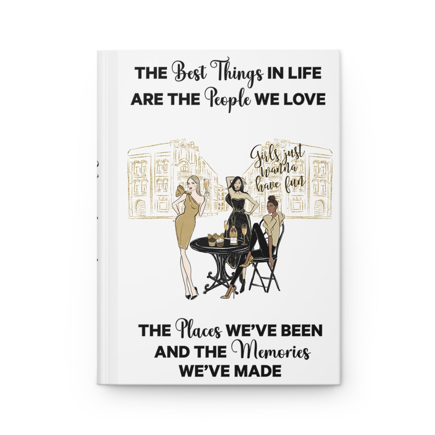 Personalised Hardcover Travel Journal Matte, Black & Gold Girls Just want to have fun, The Best things in Life