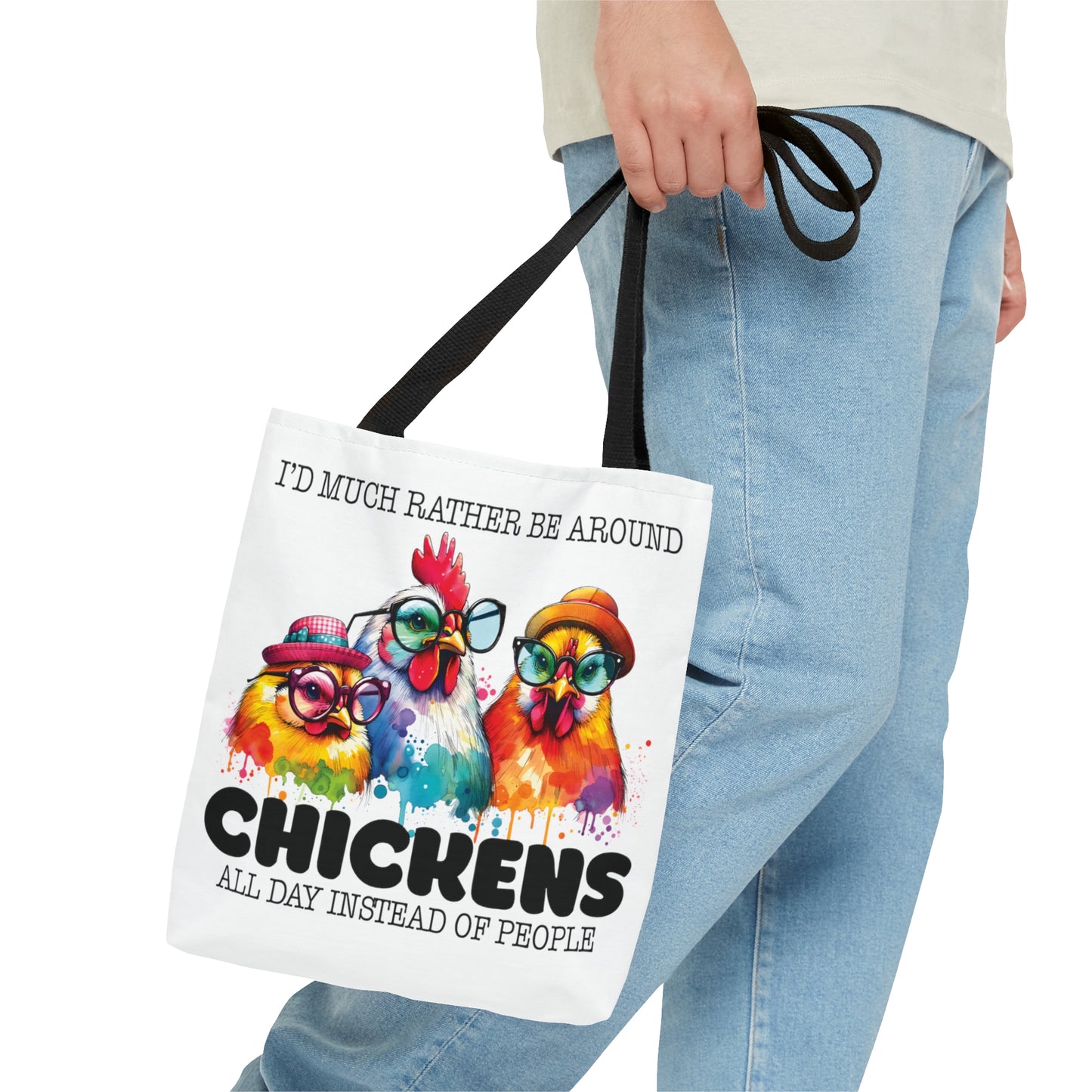 Tote Bag, Chicken, I would much rather be around Chickens