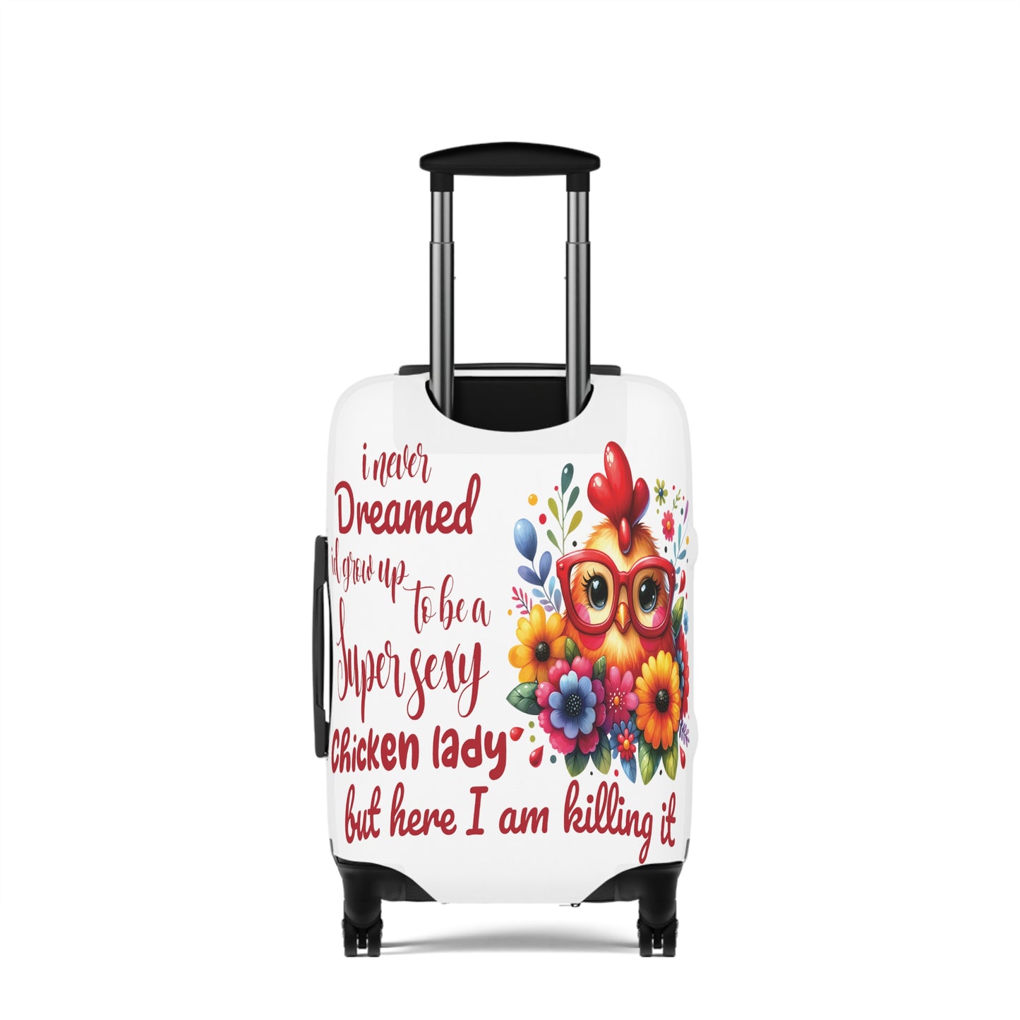 Luggage Cover, Chicken, I never dreamed quote, awd-1072