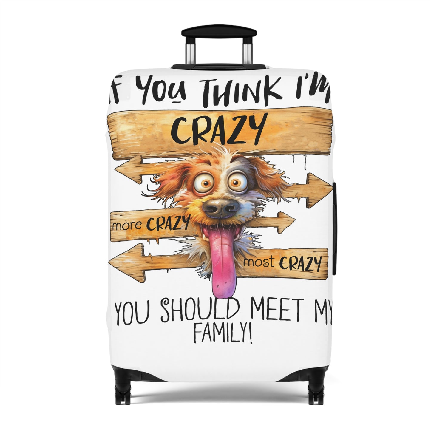 Luggage Cover, Dog, If you think I am Crazy, awd-4004