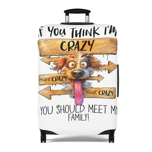 Luggage Cover, Dog, If you think I am Crazy, awd-4004