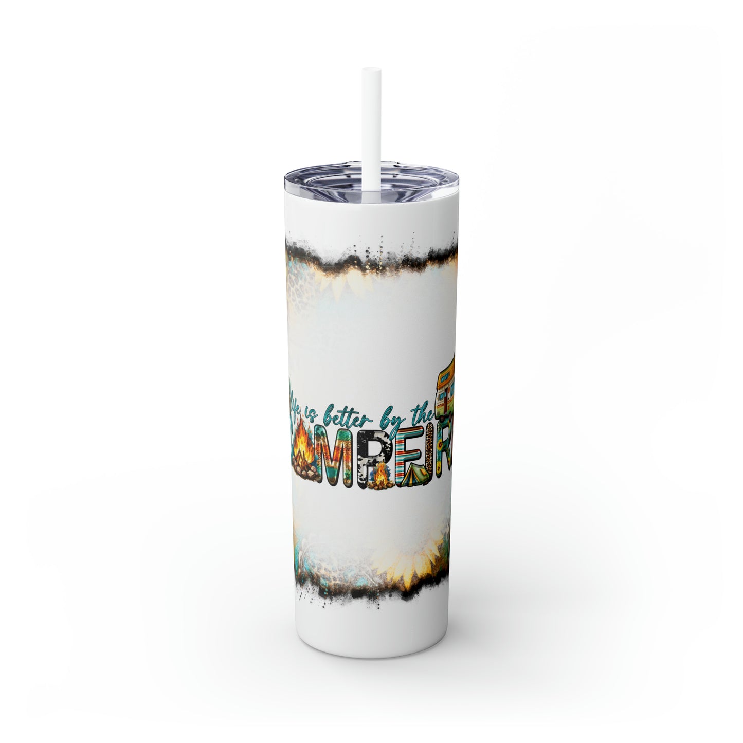 Skinny Tumbler with Straw, 20oz, Sunflowers, Western, Quote, Life is Better by the Campfire