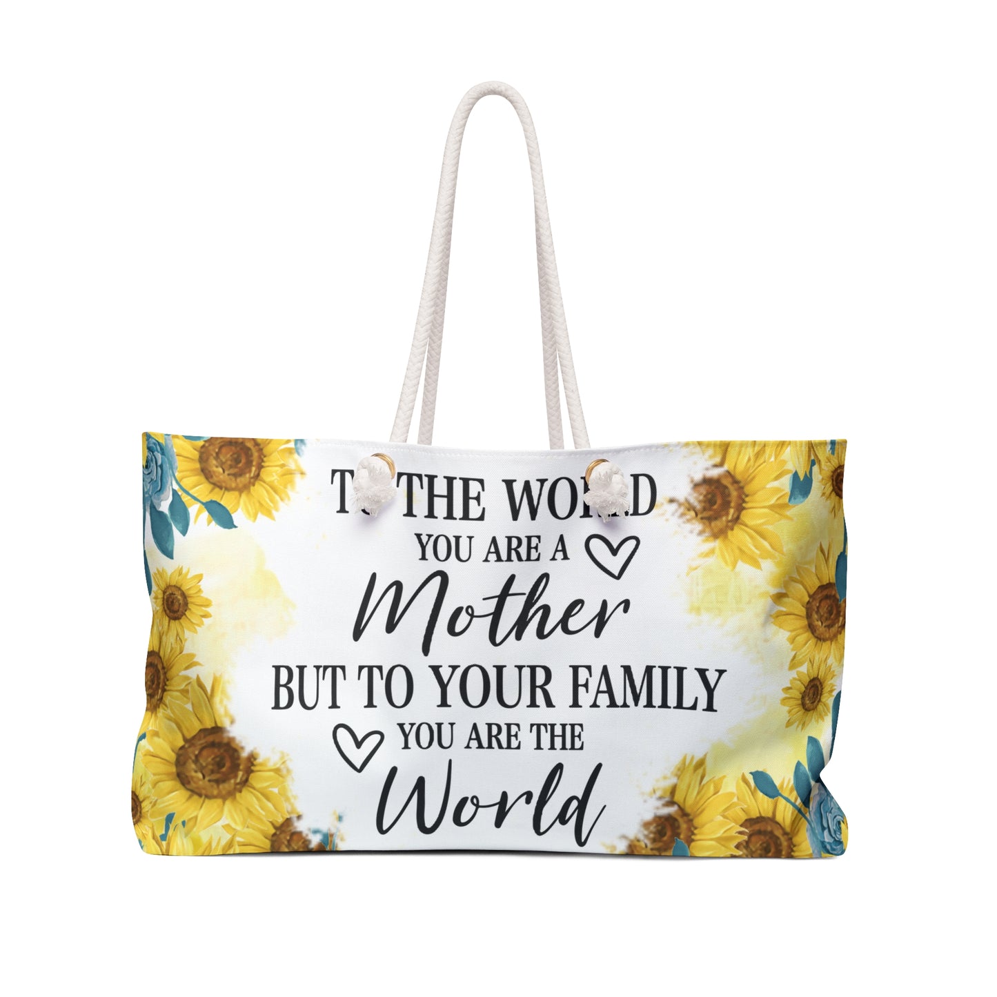 Personalised/Non-Personalised Weekender Bag, Sunflowers, To The World you are a Mother but to your Family you are the World, Large Weekender Bag, Beach Bag, Book Bag