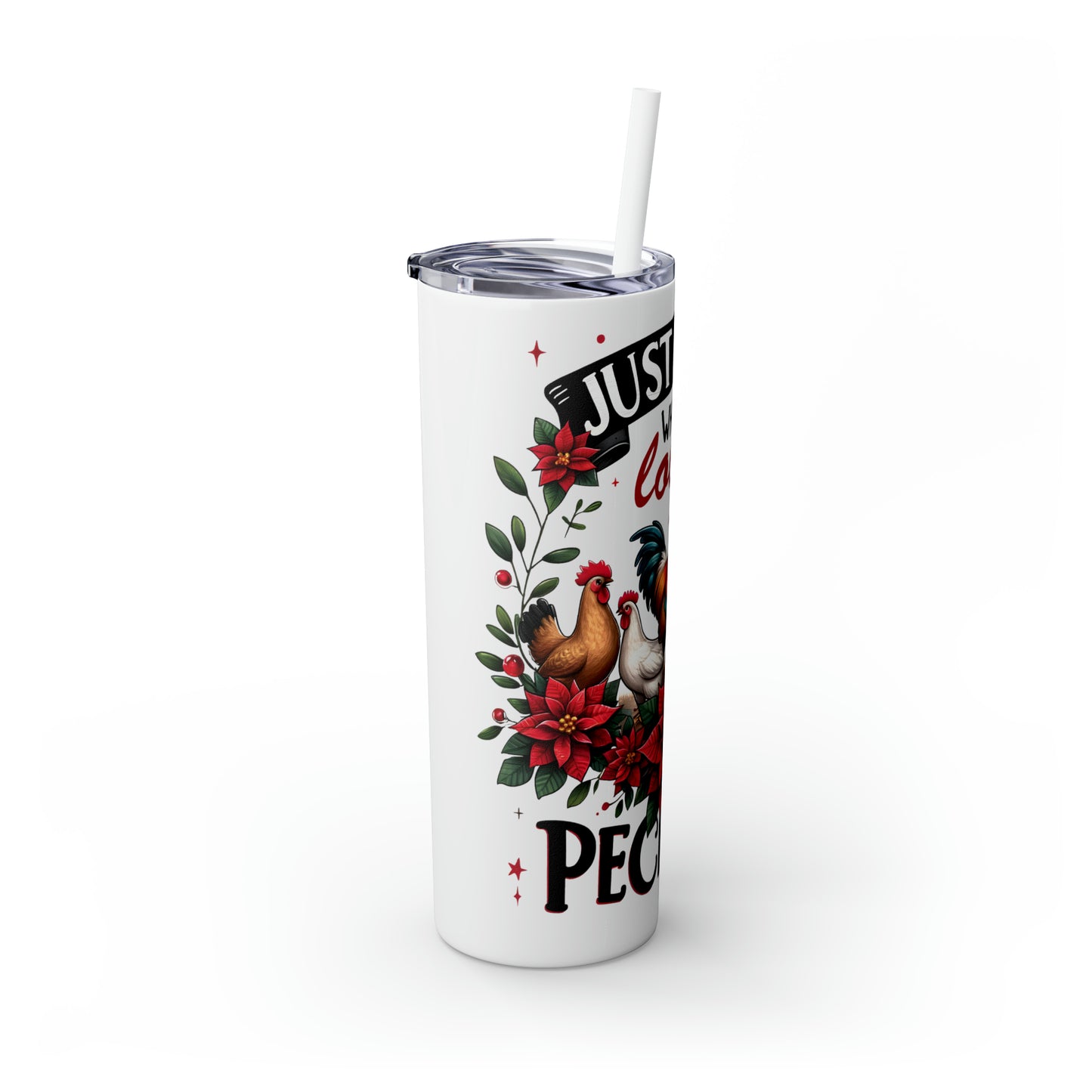 Skinny Tumbler with Straw, 20oz, Just a Girl who Loves Peckers