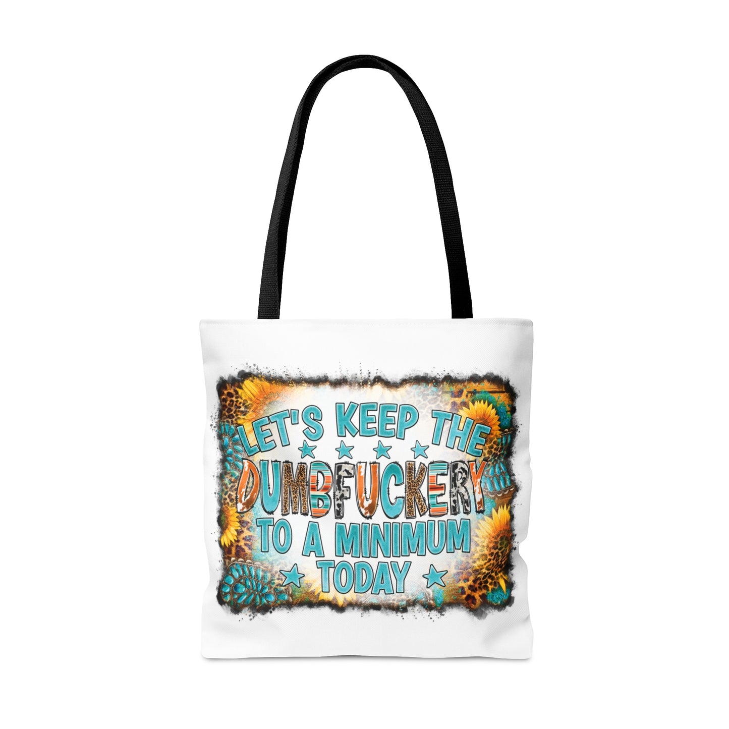 Tote Bag, Western Print, Quote Let's Keep the Dumbf**ckery to a Minimum Today