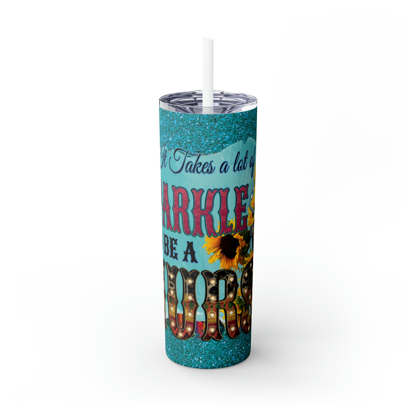 Skinny Tumbler with Straw, 20oz, Nurse, It Take Sparkle to be a Nurse