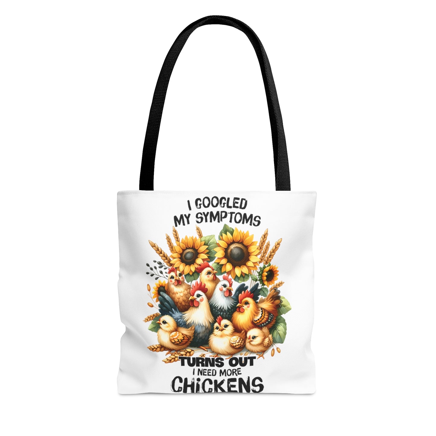 Tote Bag, Chickens Quote, I Googled my symptoms turns out I need More Chickens, Tote bag awd-1257