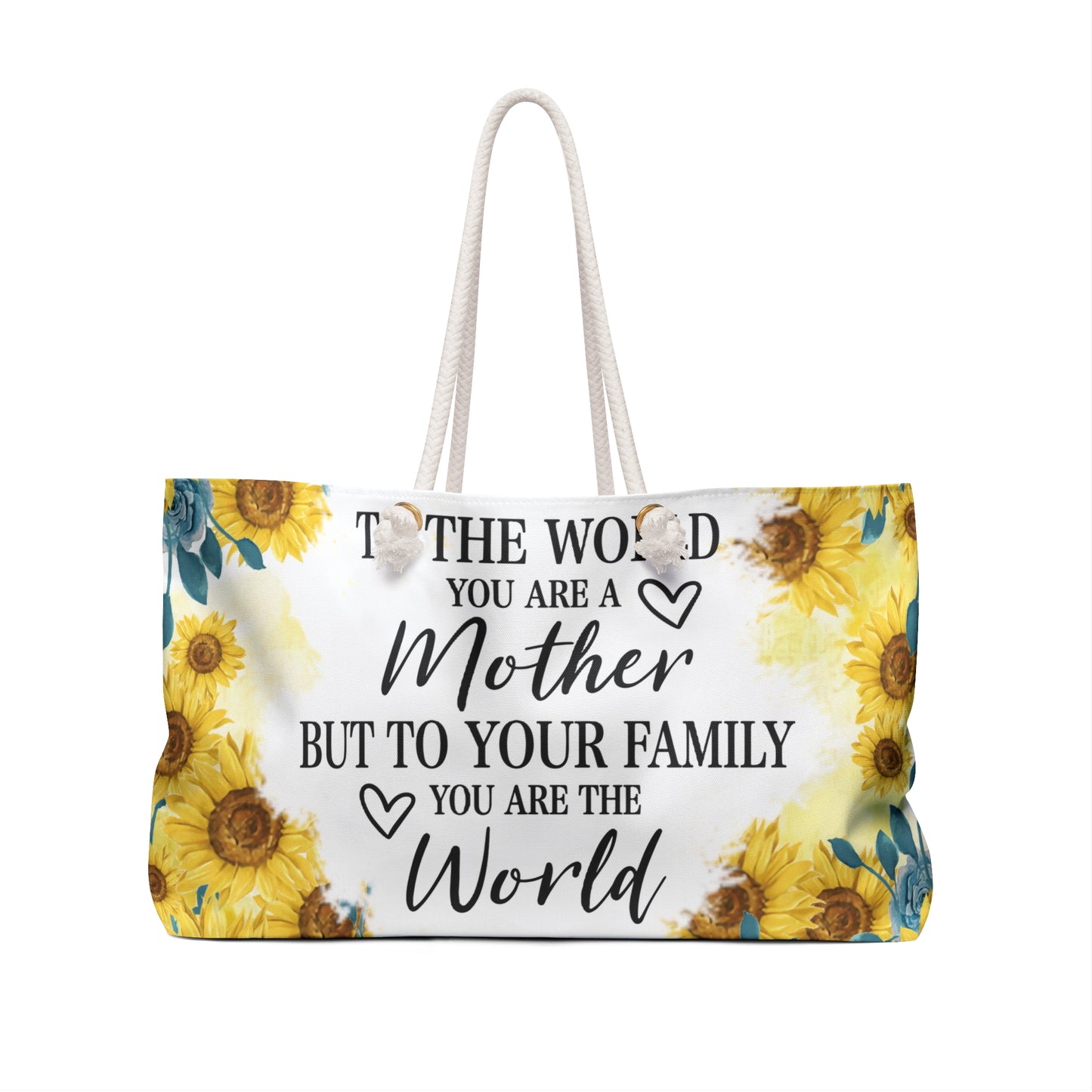 Personalised/Non-Personalised Weekender Bag, Sunflowers, To The World you are a Mother but to your Family you are the World, Large Weekender Bag, Beach Bag, Book Bag