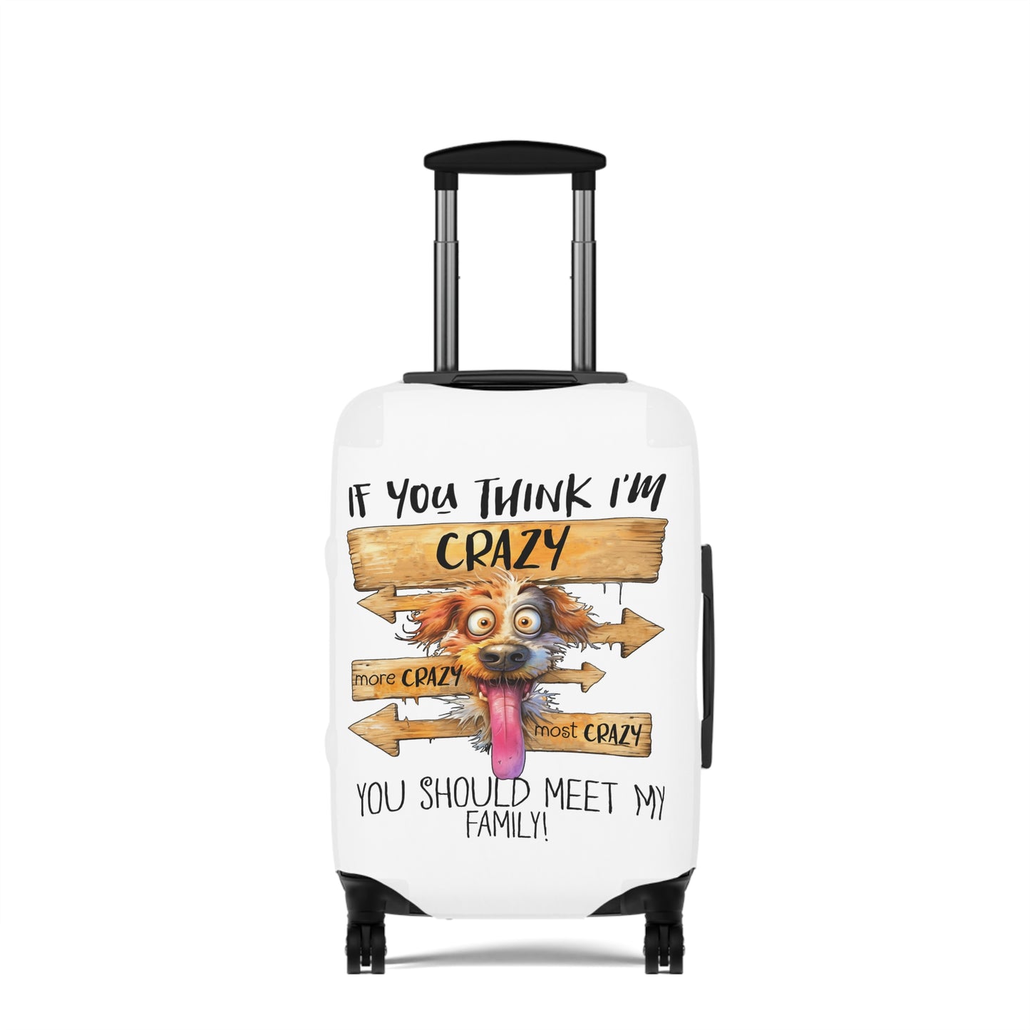 Luggage Cover, Dog, If you think I am Crazy, awd-4004