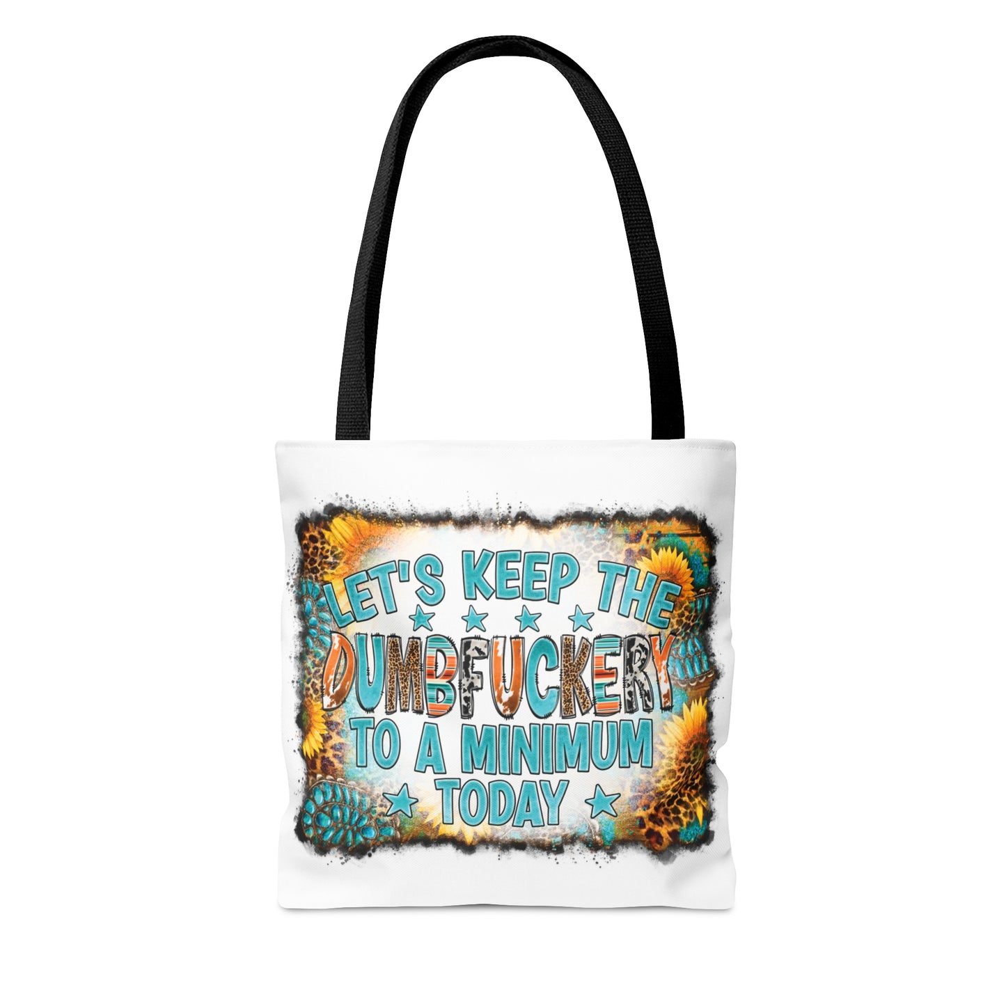 Tote Bag, Western Print, Quote Let's Keep the Dumbf**ckery to a Minimum Today