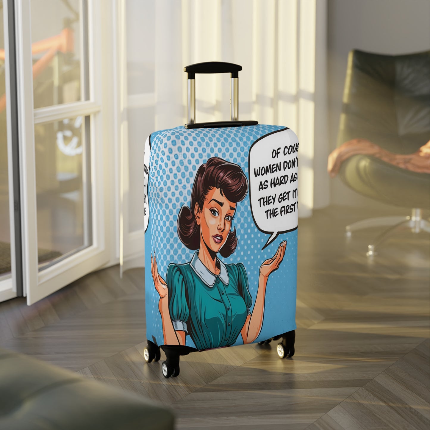 Luggage Cover, Funny Quote, Of course women don't work as hard as men we get it right the first time, awd-1680