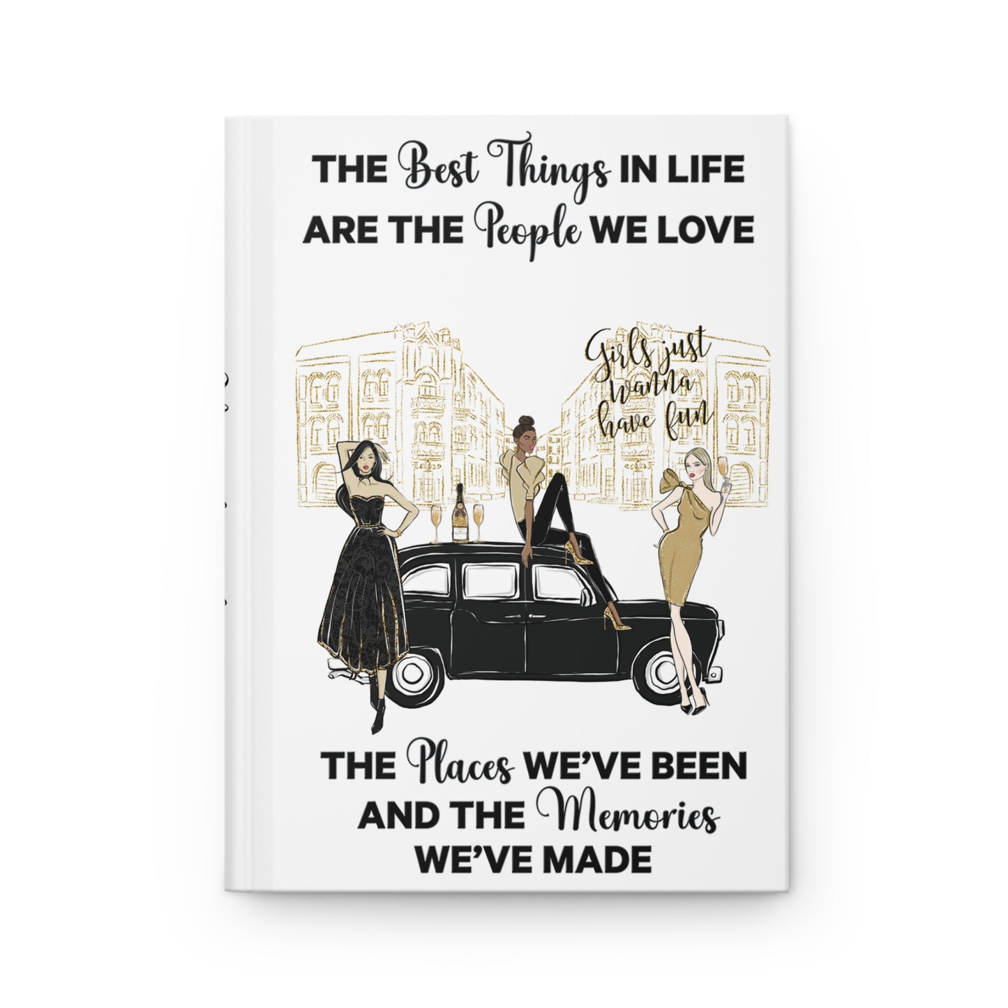 Personalised Hardcover Travel Journal Matte, Black & Gold Girls Just want to have fun Car, The Best things in Life