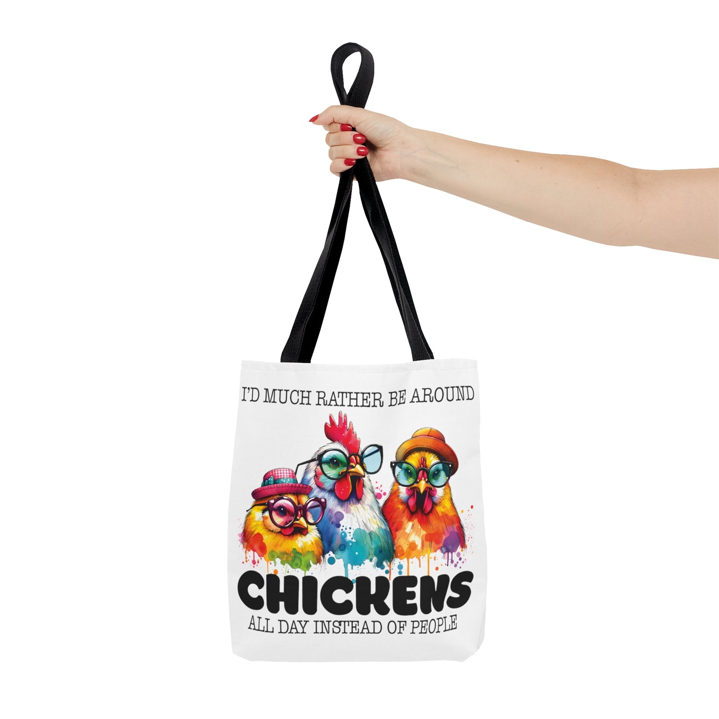 Tote Bag, Chicken, I would much rather be around Chickens