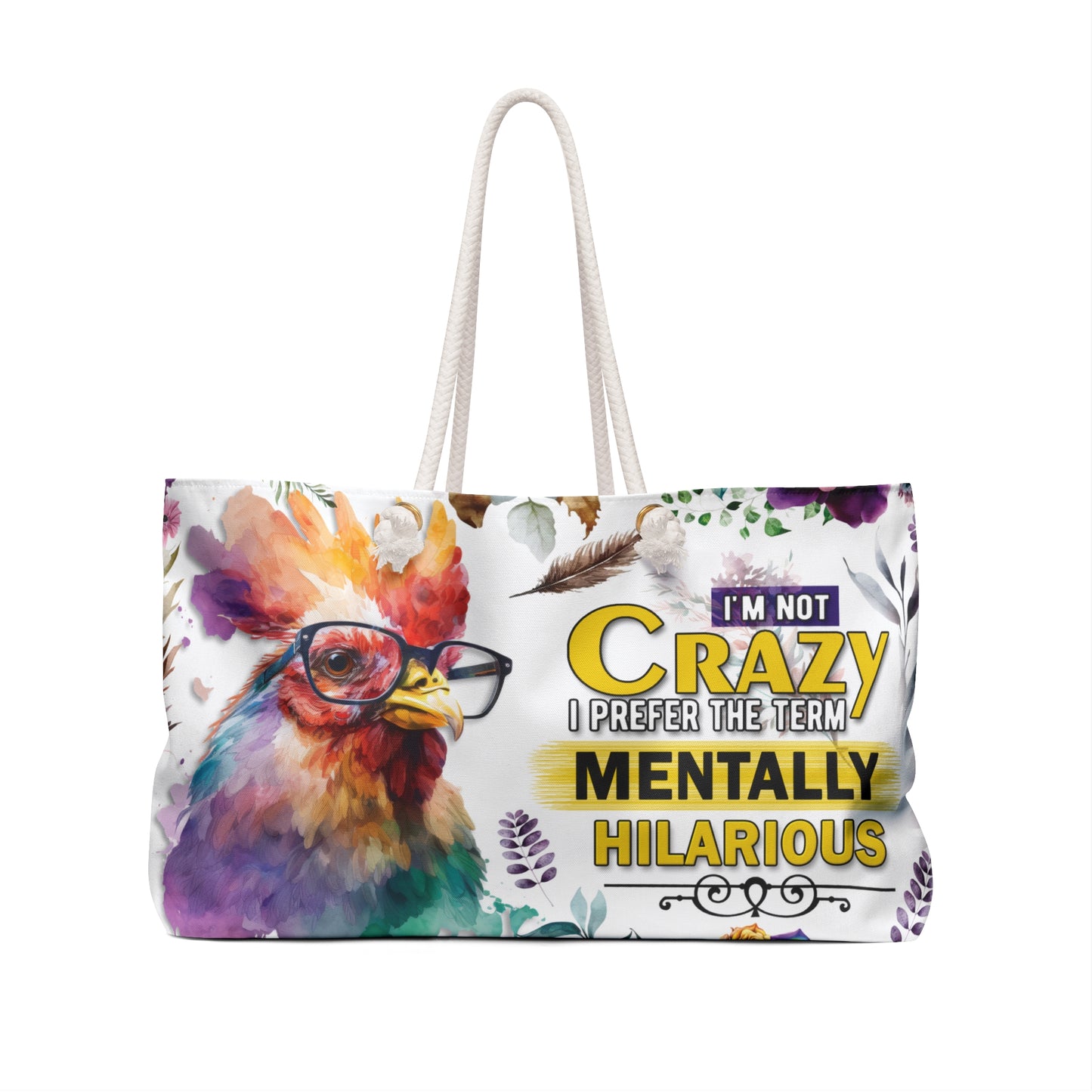 Personalised/Non-Personalised Weekender Bag, I am not crazy I prefer the term mentally hilarious, Large Weekender Bag, Beach Bag, Book Bag