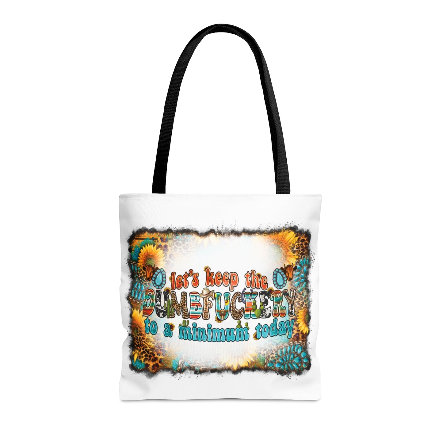 Tote Bag, Western Print, Quote Let's Keep the Dumbf**ckery to a Minimum Today