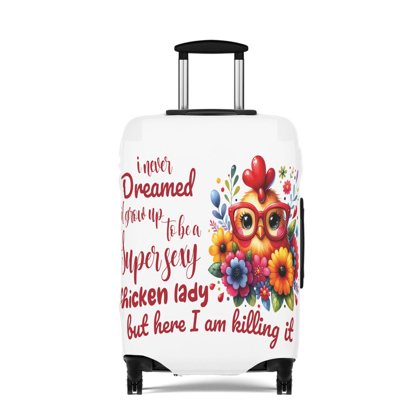 Luggage Cover, Chicken, I never dreamed quote, awd-1072