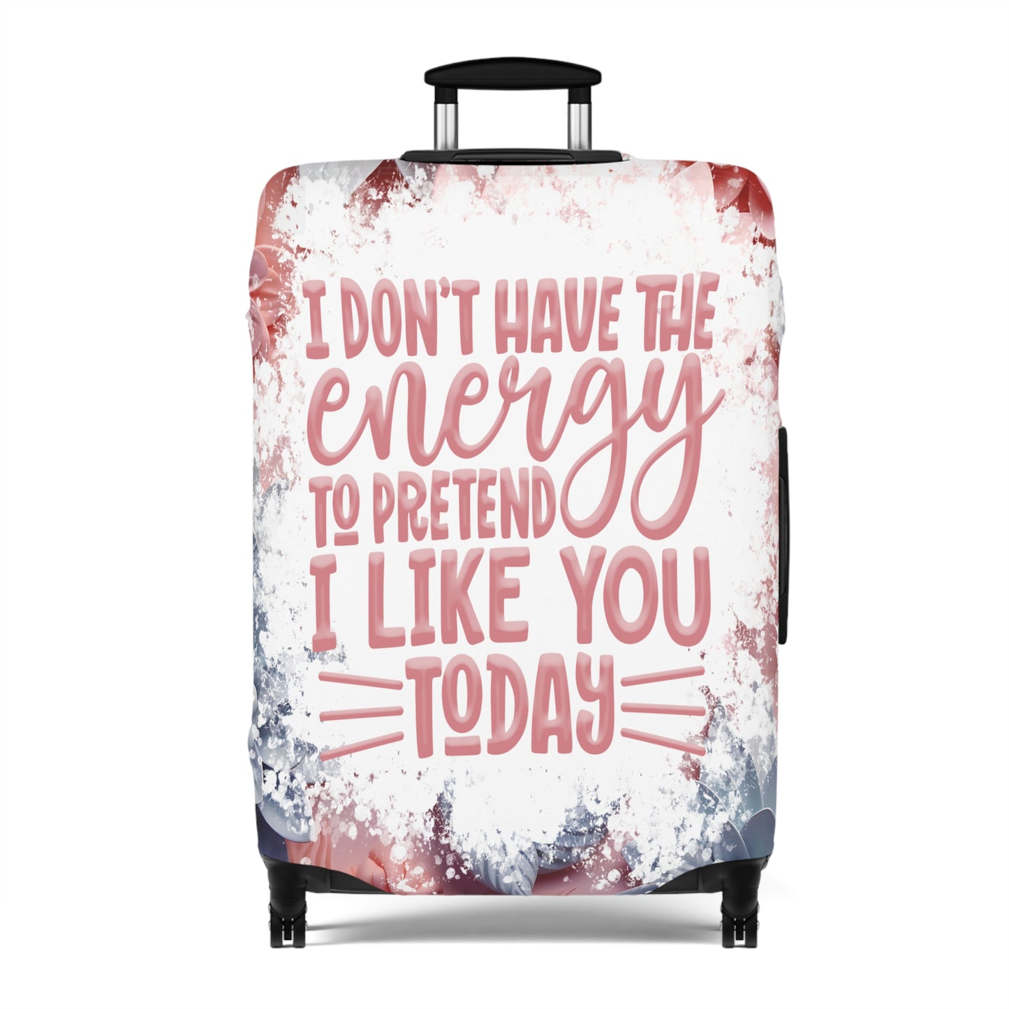 Luggage Cover, I don't have the energy to pretend I like you today, awd-1688