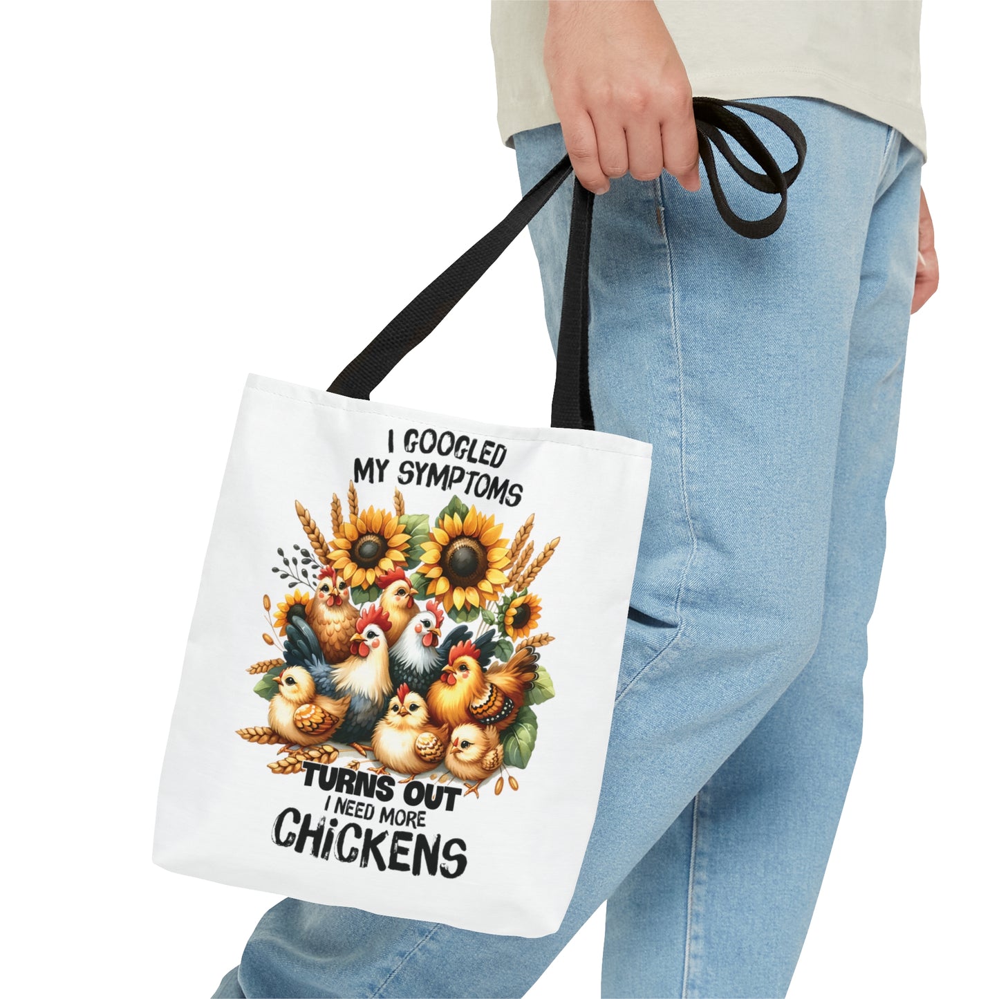 Tote Bag, Chickens Quote, I Googled my symptoms turns out I need More Chickens, Tote bag awd-1257