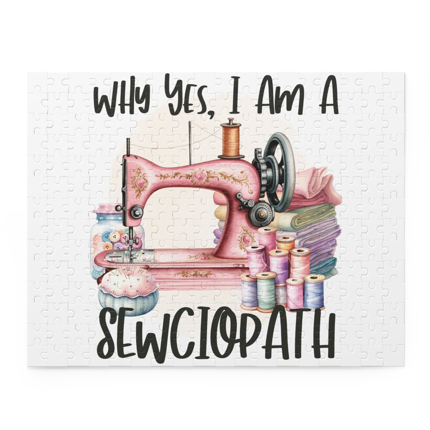 Personalised/Non-Personalised Puzzle, Sewing Quote, Why yes I am a Sewciopath (120, 252, 500-Piece)