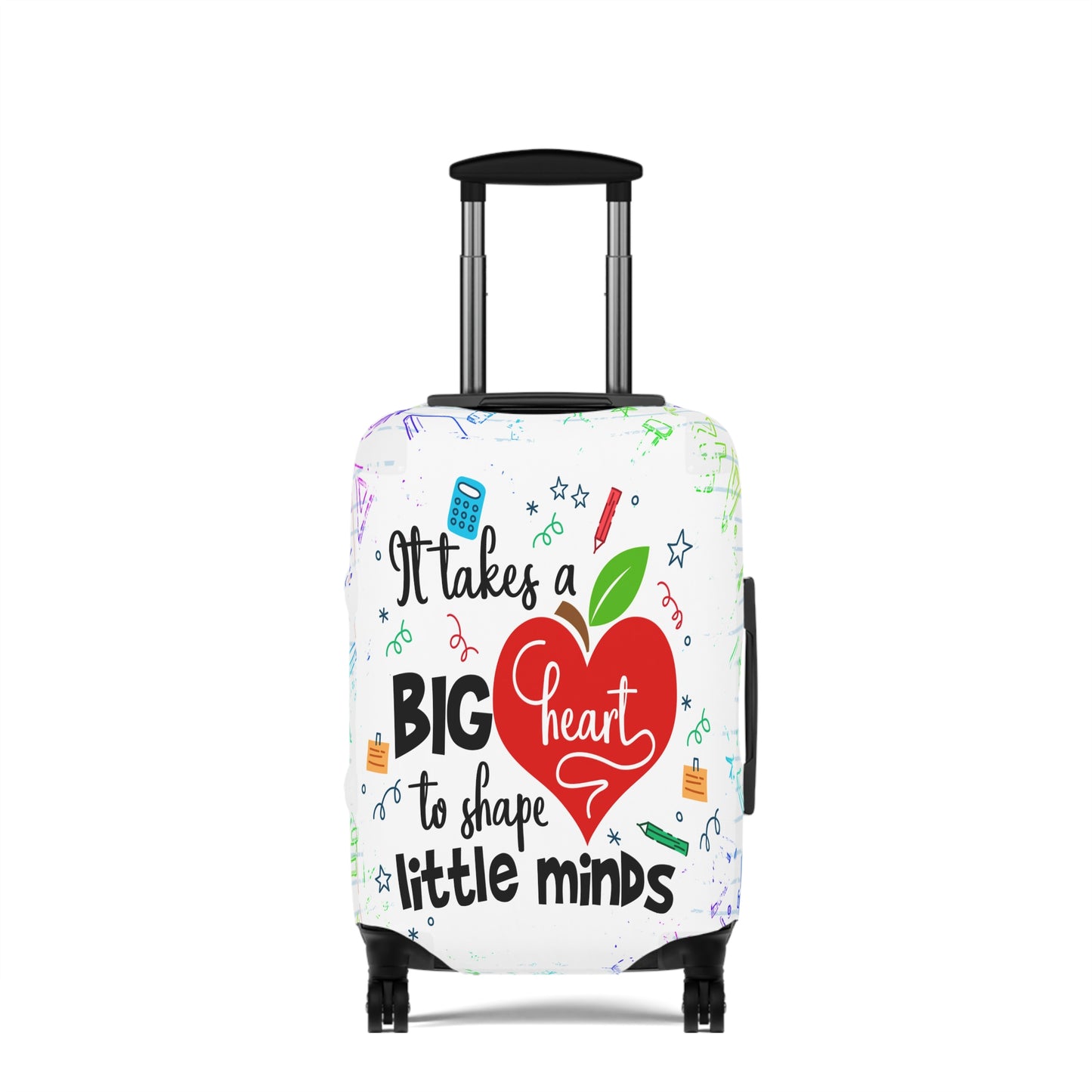 Luggage Cover, Teacher, It takes a Big heart to shape little minds, awd-1759