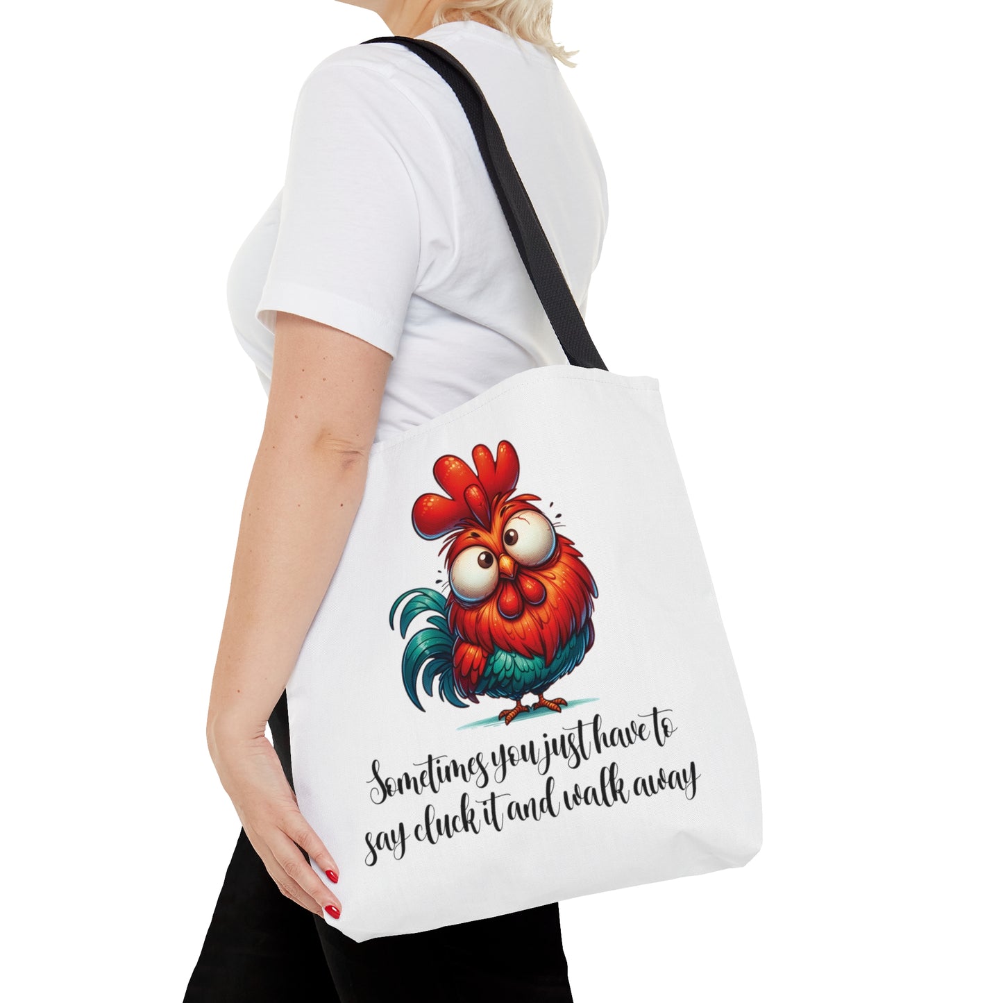 Tote Bag, Chickens, Sometimes you just have to say cluck it and walk away