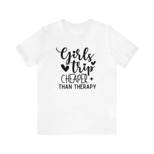 Unisex Jersey Short Sleeve Tee, Girl's Trip Cheaper than Therapy, 100% Cotton, Light Fabric 142 g/m²