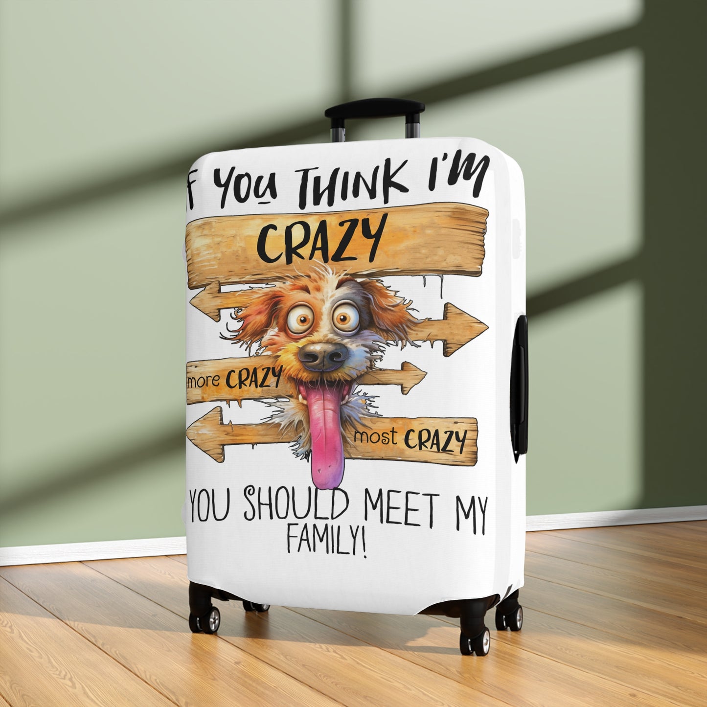 Luggage Cover, Dog, If you think I am Crazy, awd-4004