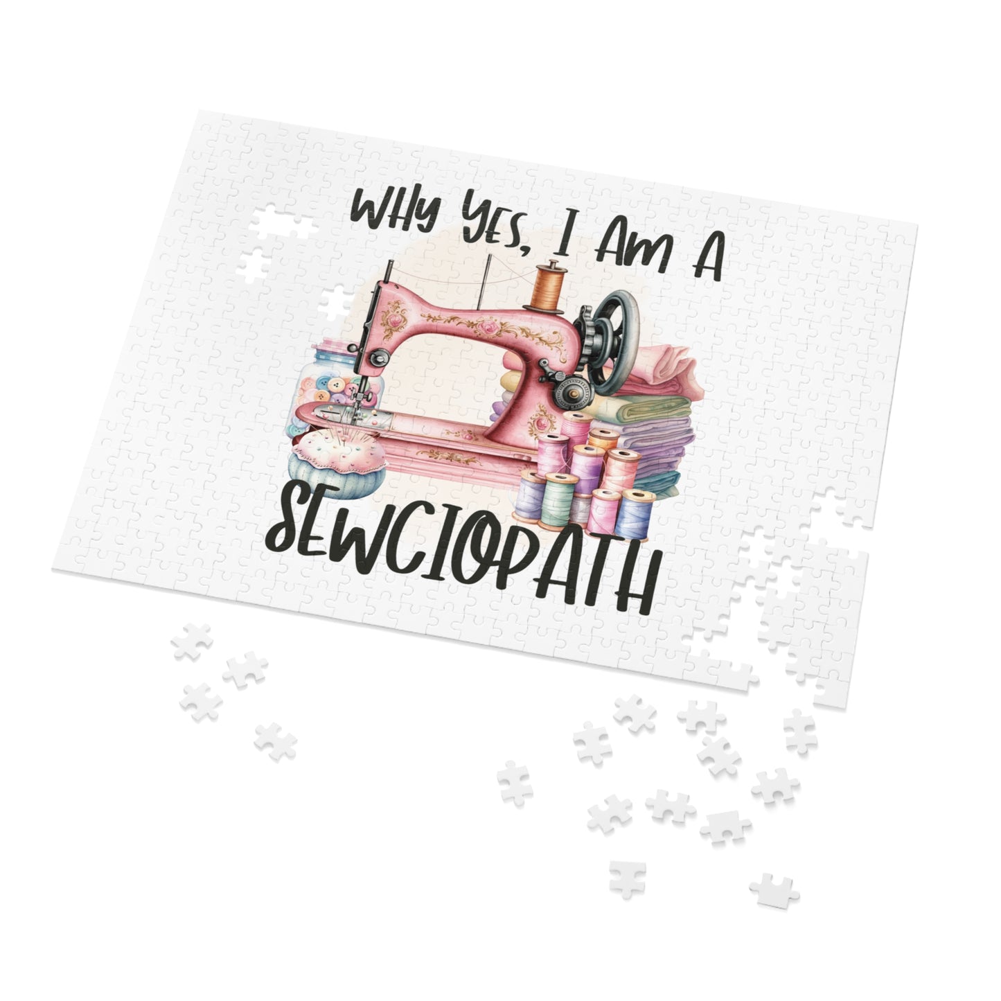 Jigsaw Puzzle, Sewing, Why yes I am a sewciopath, Personalised/Non-Personalised (30, 110, 252, 500,1000-Piece)